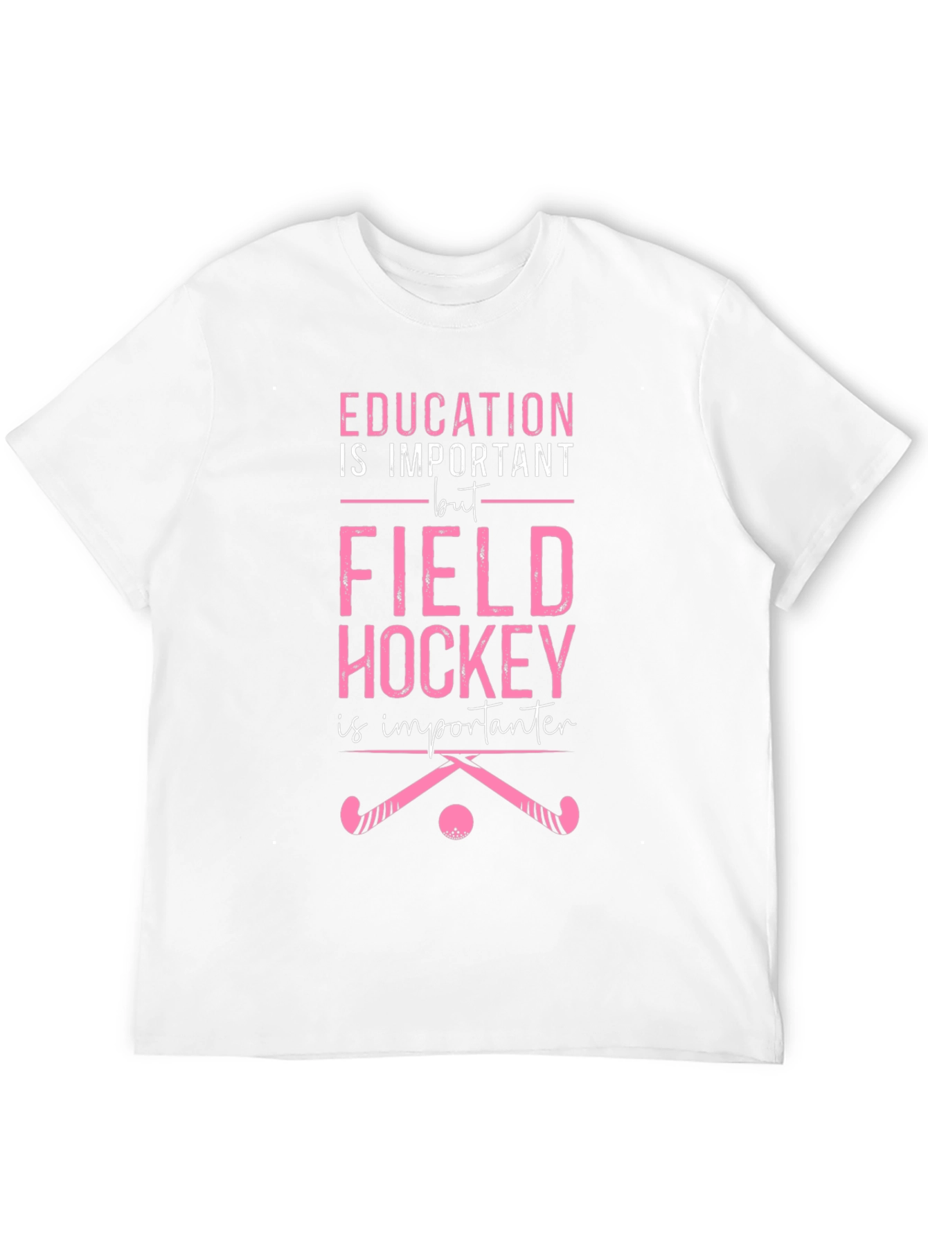 Field Hockey is Importanter T-Shirt