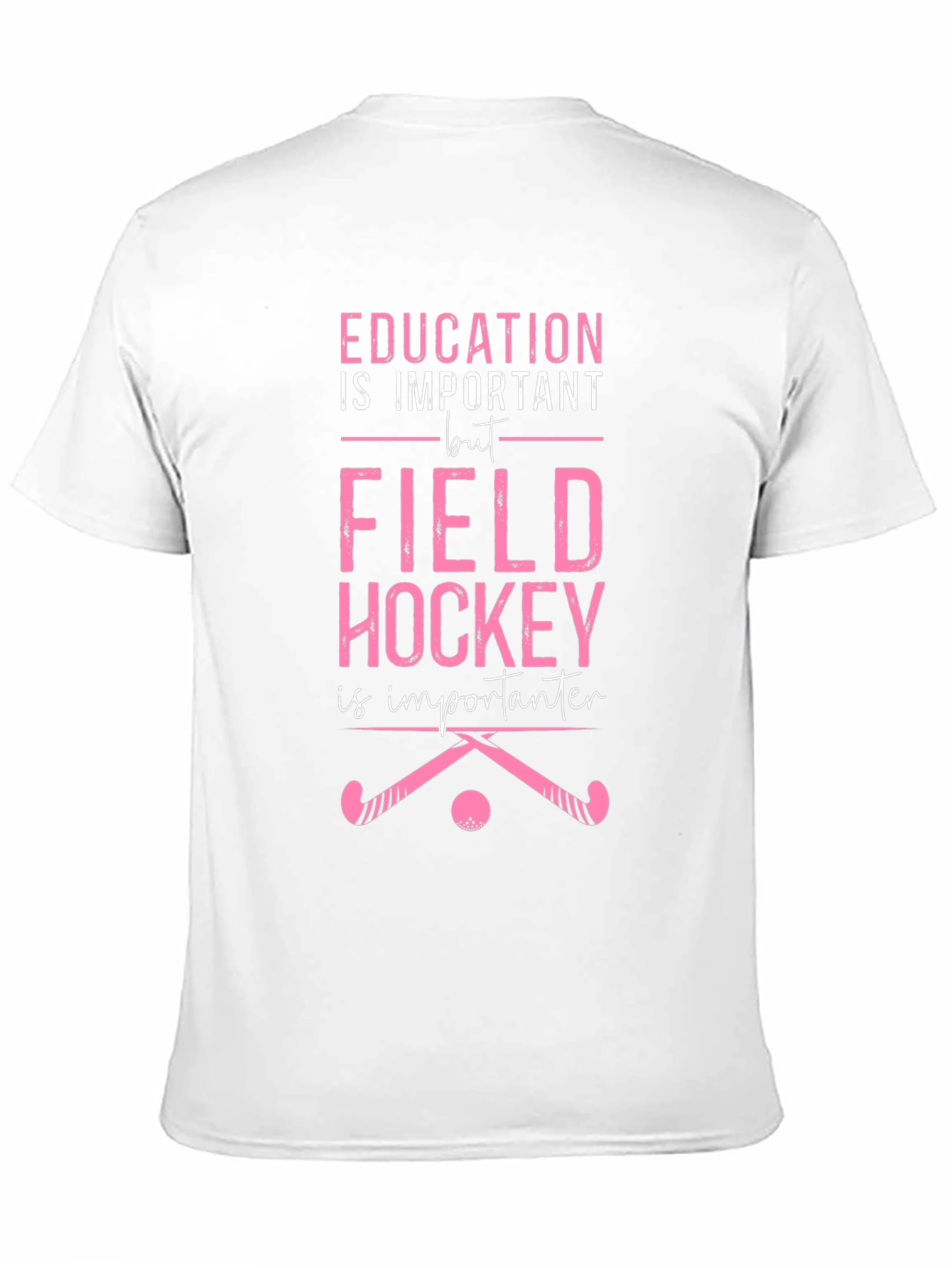 Field Hockey is Importanter T-Shirt