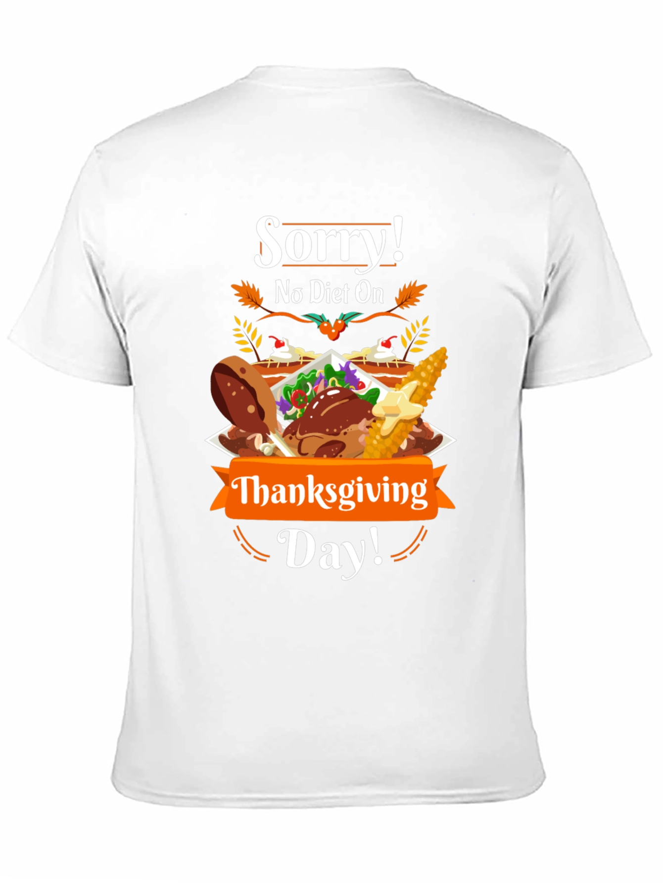Sorry No Diet On Thanksgiving Day T-Shirt