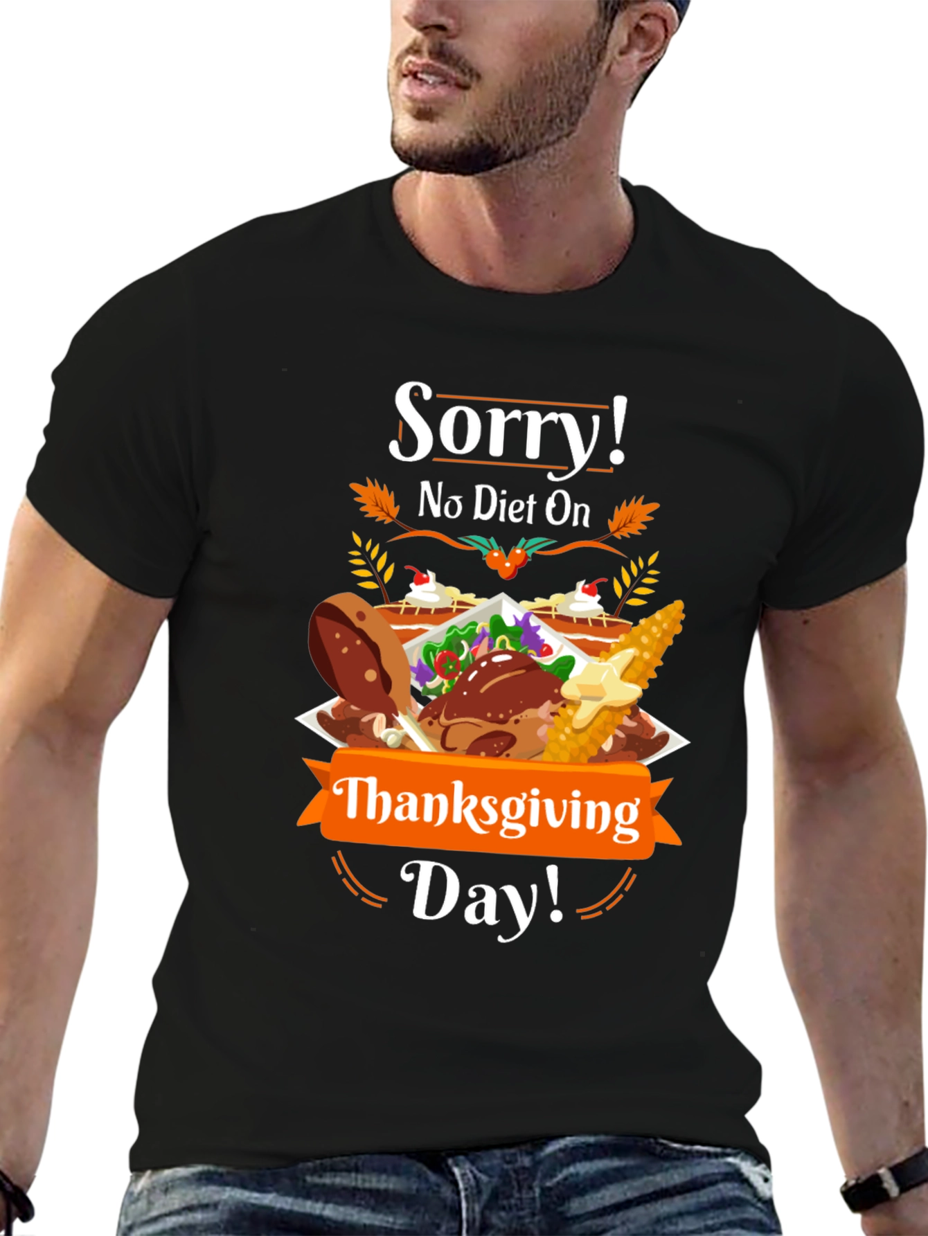 Sorry No Diet On Thanksgiving Day T-Shirt