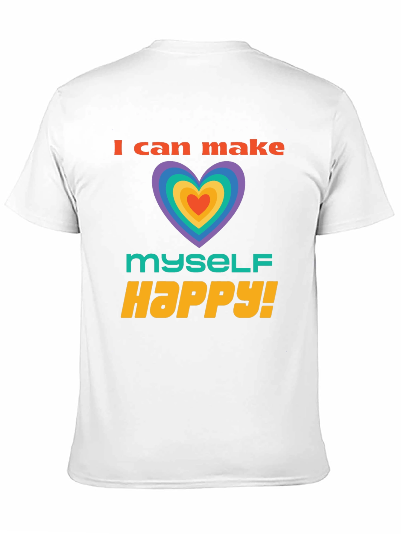 I Can Make Myself Happy T-Shirt
