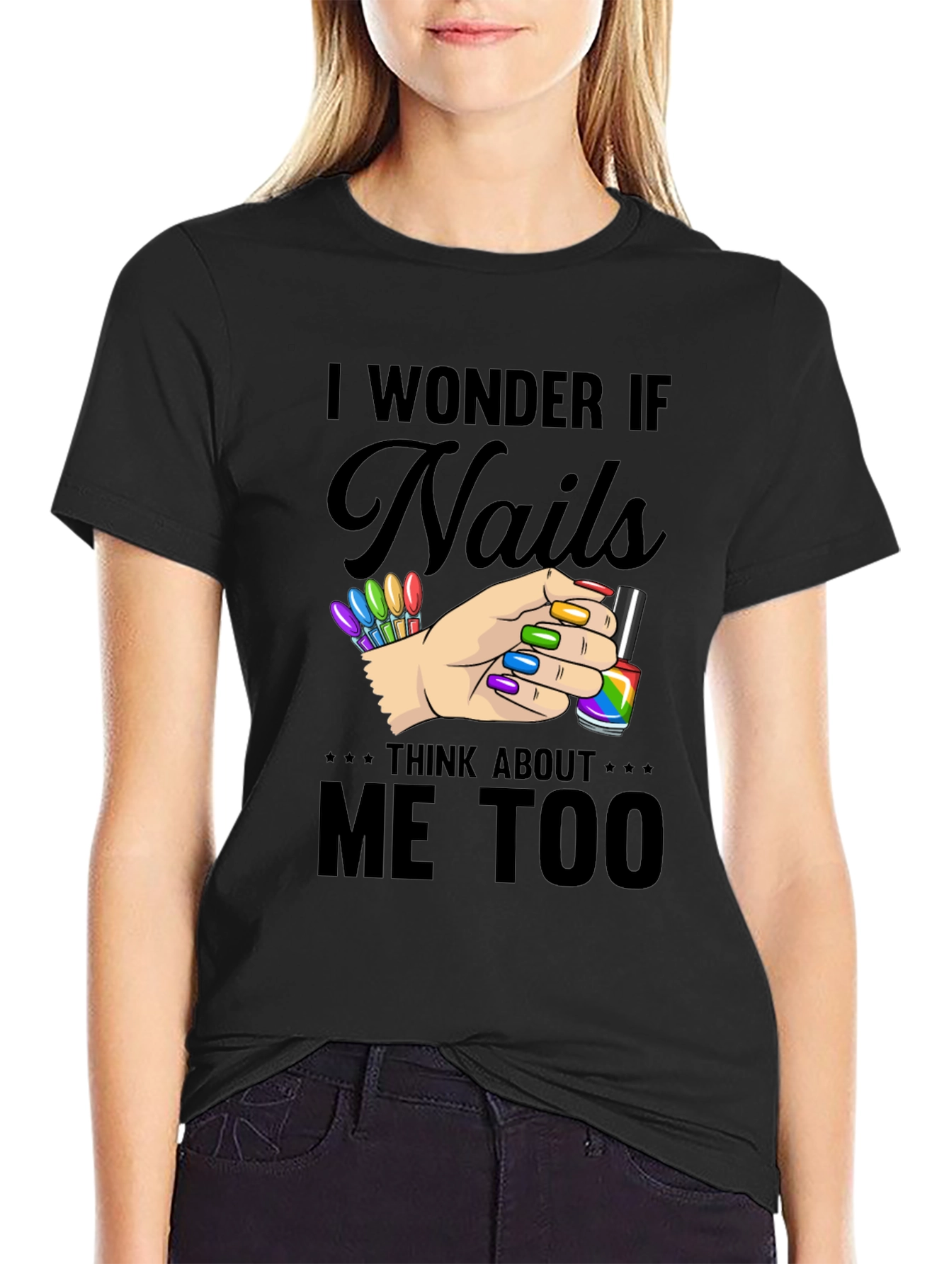 I Wonder If Nails Think About Me Too T-Shirt