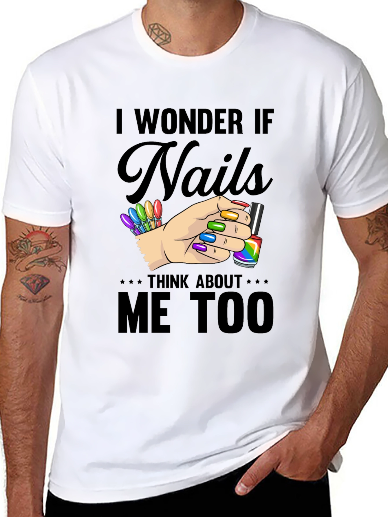 I Wonder If Nails Think About Me Too T-Shirt