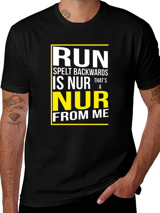 Run Spelt Backwards Graphic T-Shirt - Funny Run Away From Me Tee