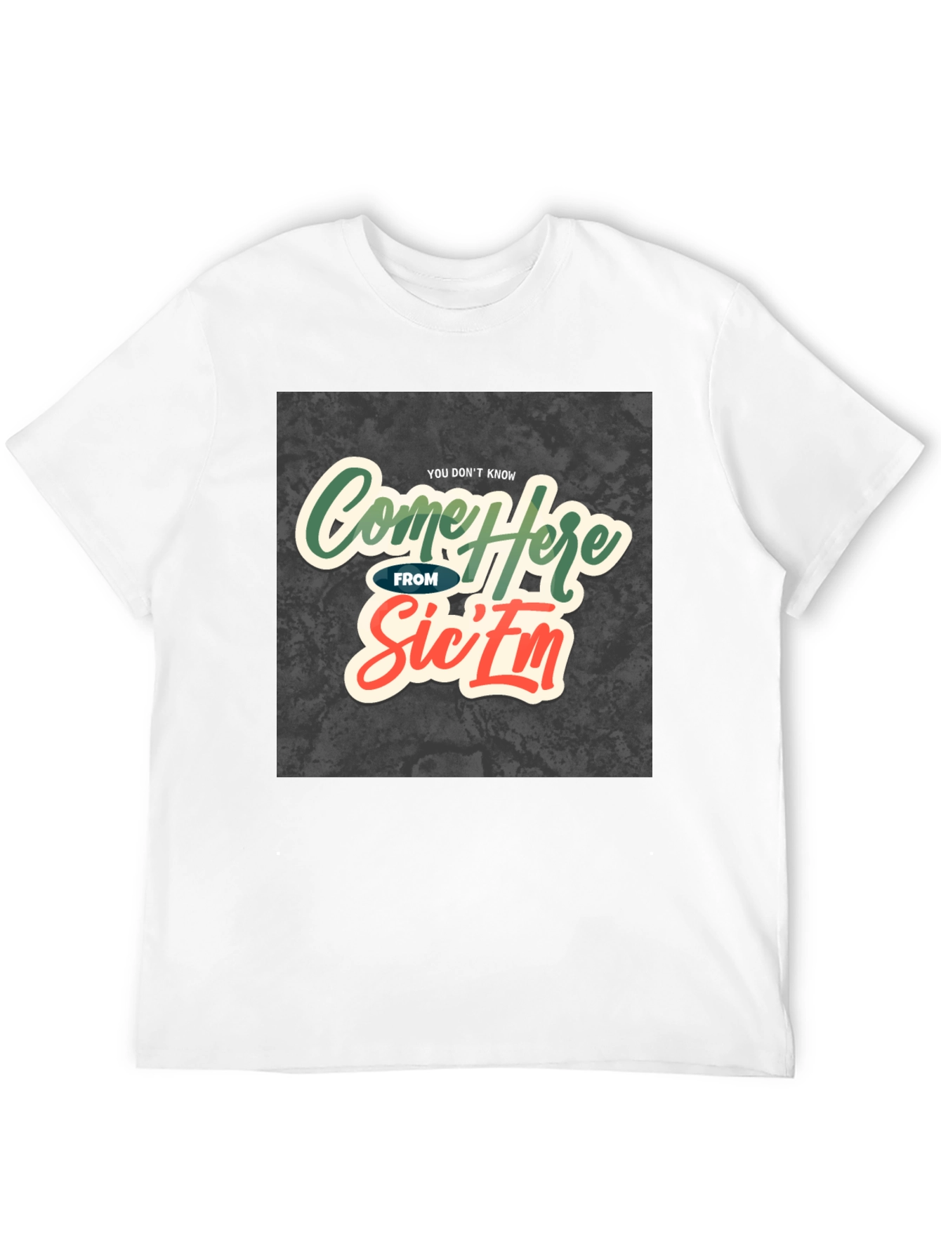 Come Here From Sicem T-Shirt