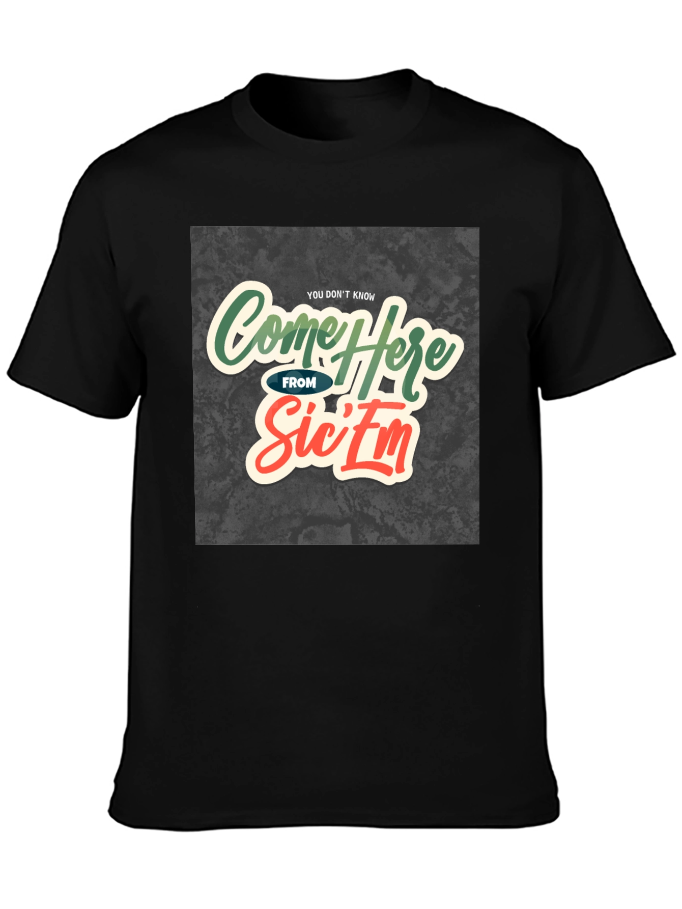 Come Here From Sicem T-Shirt