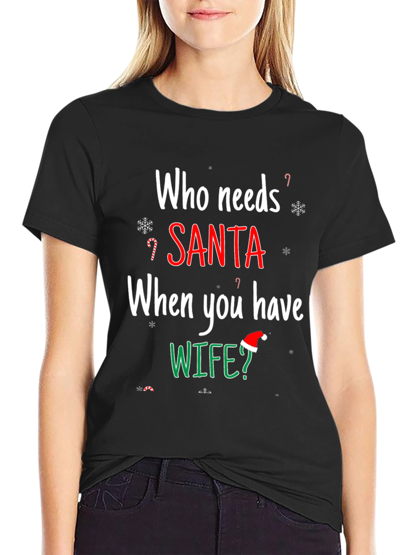 Who Needs Santa When You Have Wife? Holiday T-Shirt