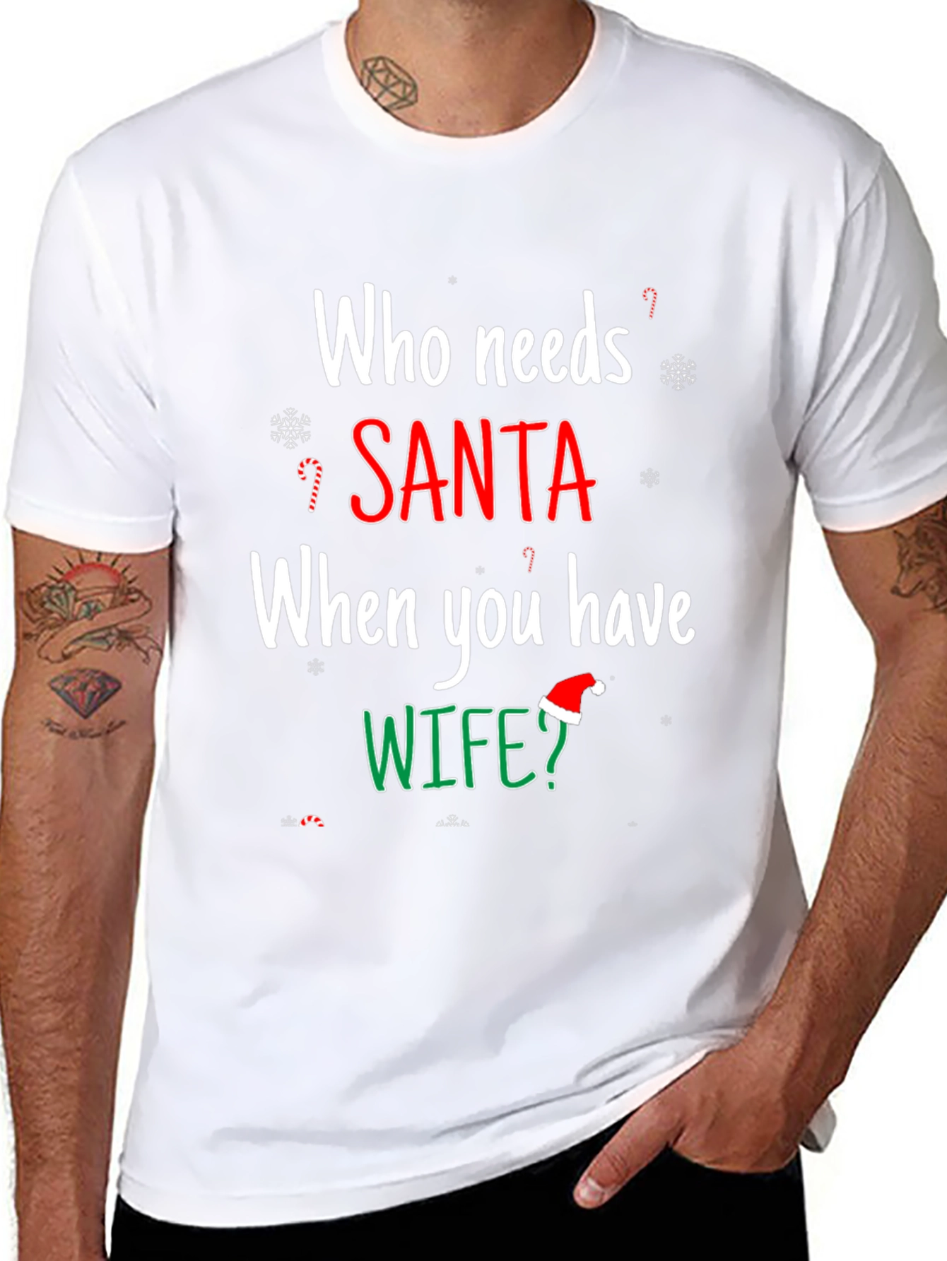 Who Needs Santa When You Have Wife? Holiday T-Shirt