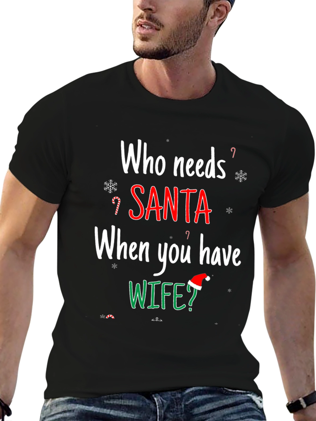 Who Needs Santa When You Have Wife? Holiday T-Shirt
