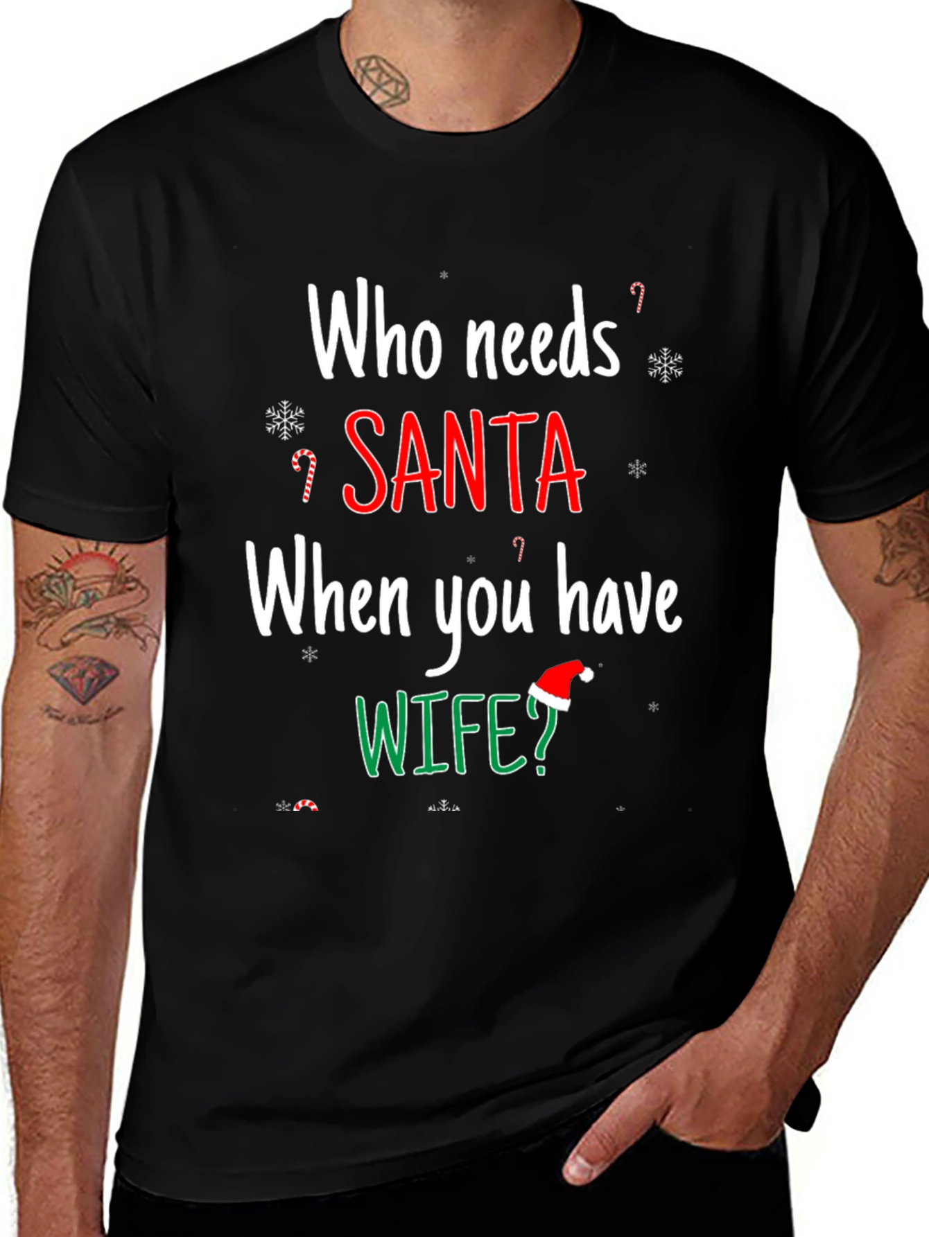 Who Needs Santa When You Have Wife? Holiday T-Shirt