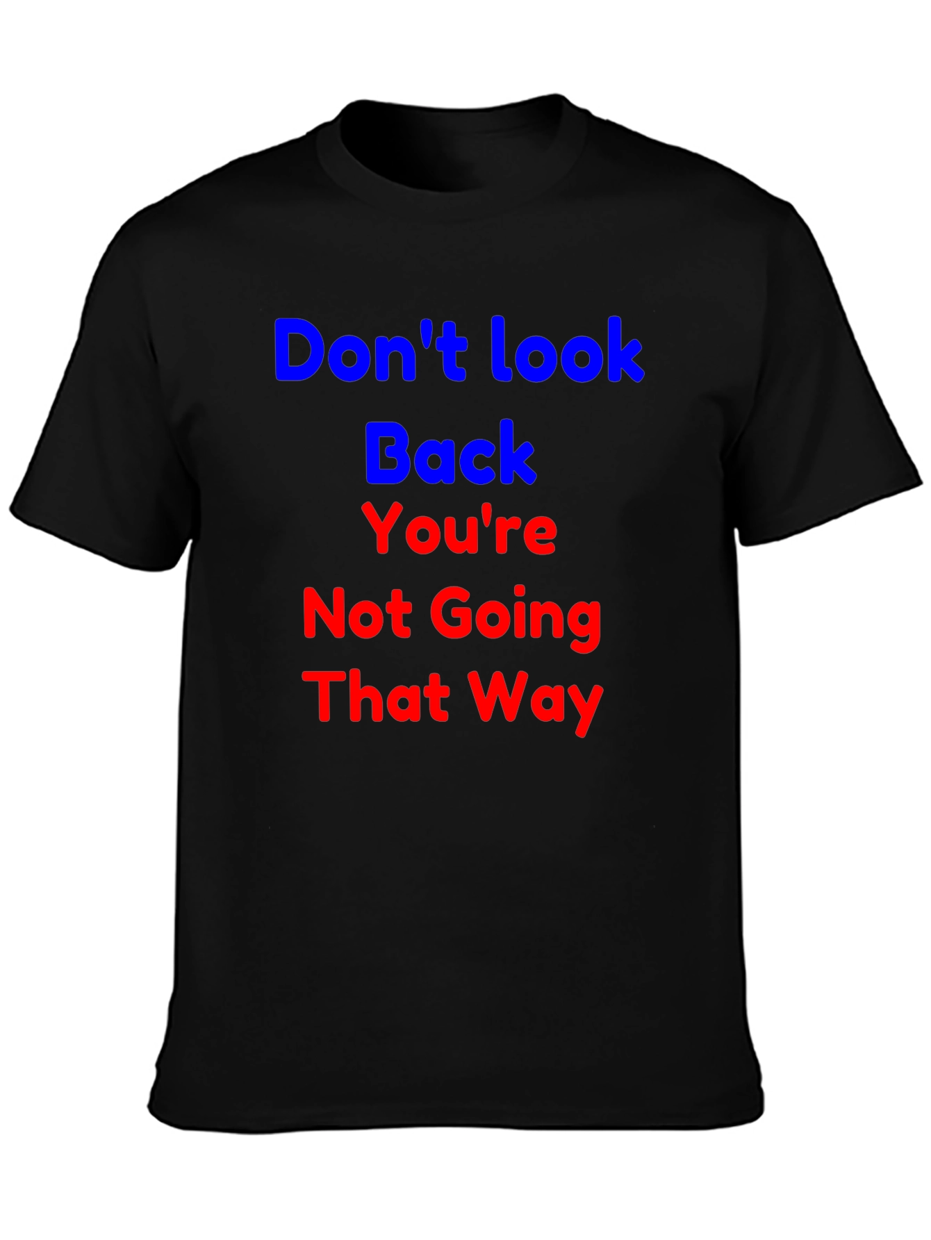 Inspirational Graphic T-Shirt - Dont Look Back