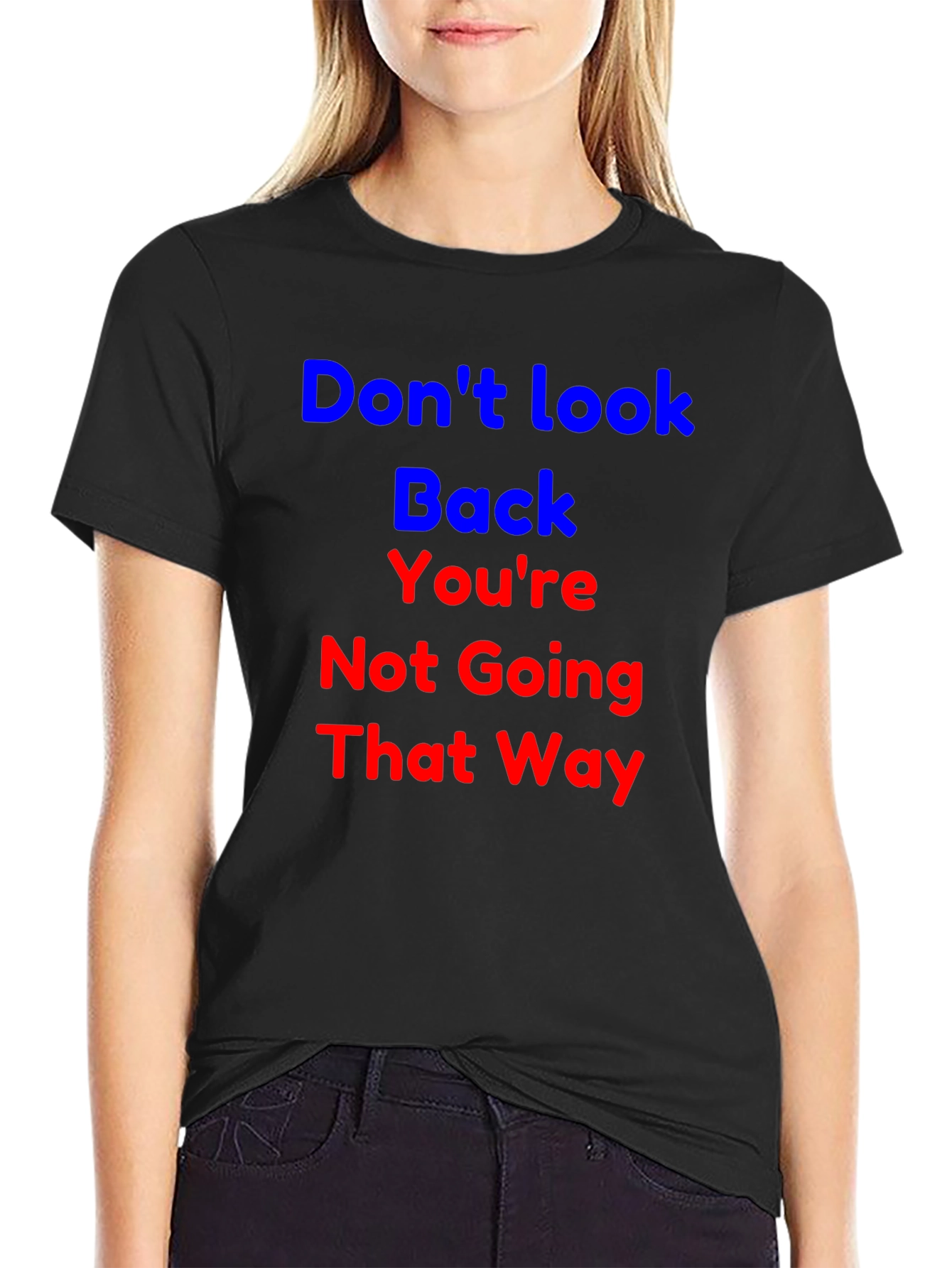 Inspirational Graphic T-Shirt - Dont Look Back