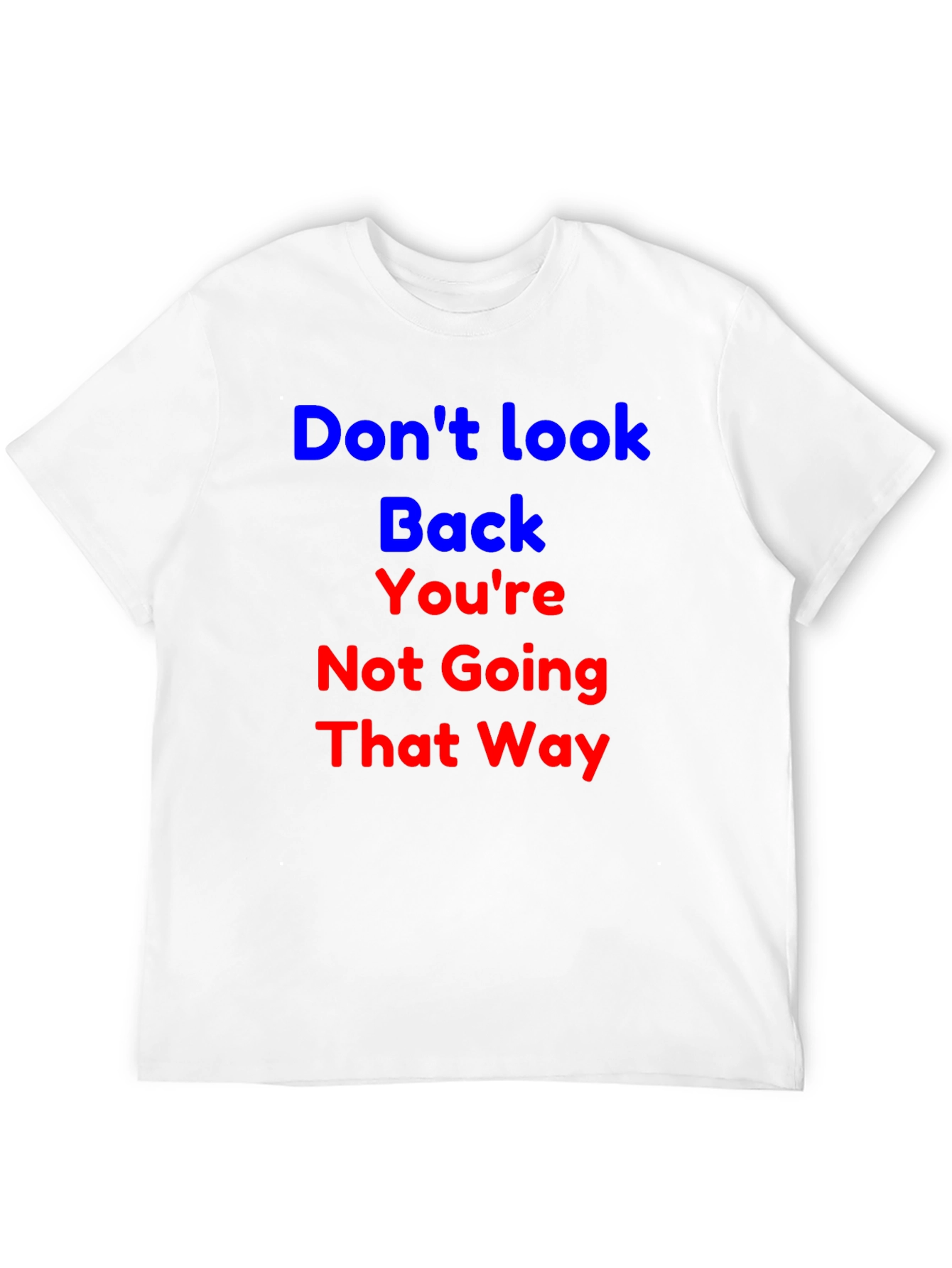 Inspirational Graphic T-Shirt - Dont Look Back