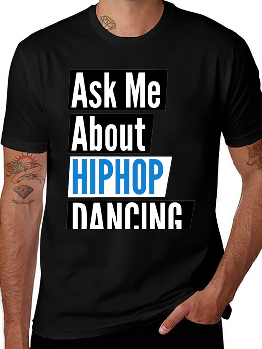 Ask Me About Hip Hop Dancing T-Shirt