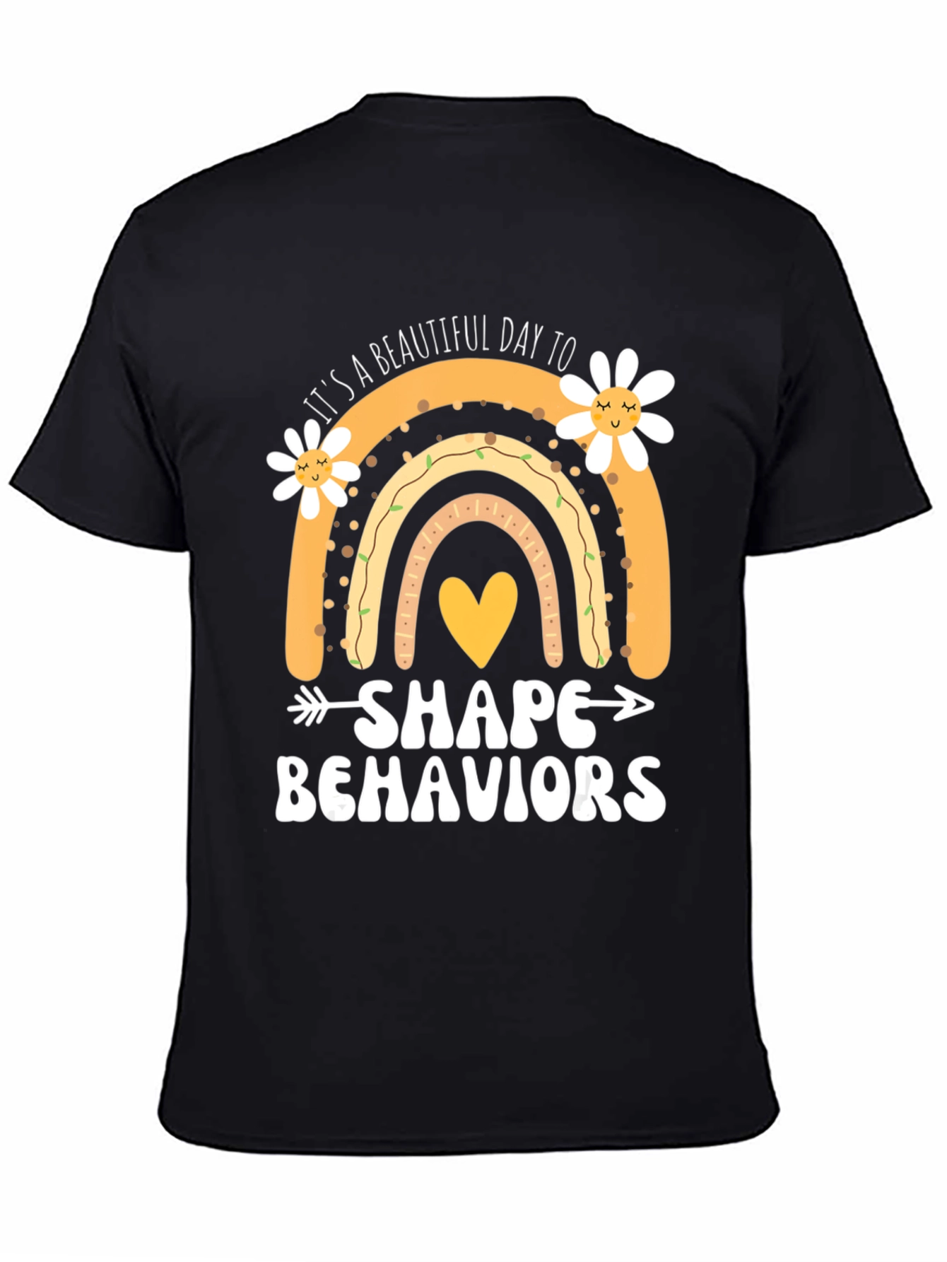 Beautiful Day to Shape Behaviors T-Shirt