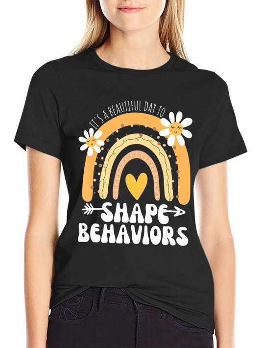 Beautiful Day to Shape Behaviors T-Shirt