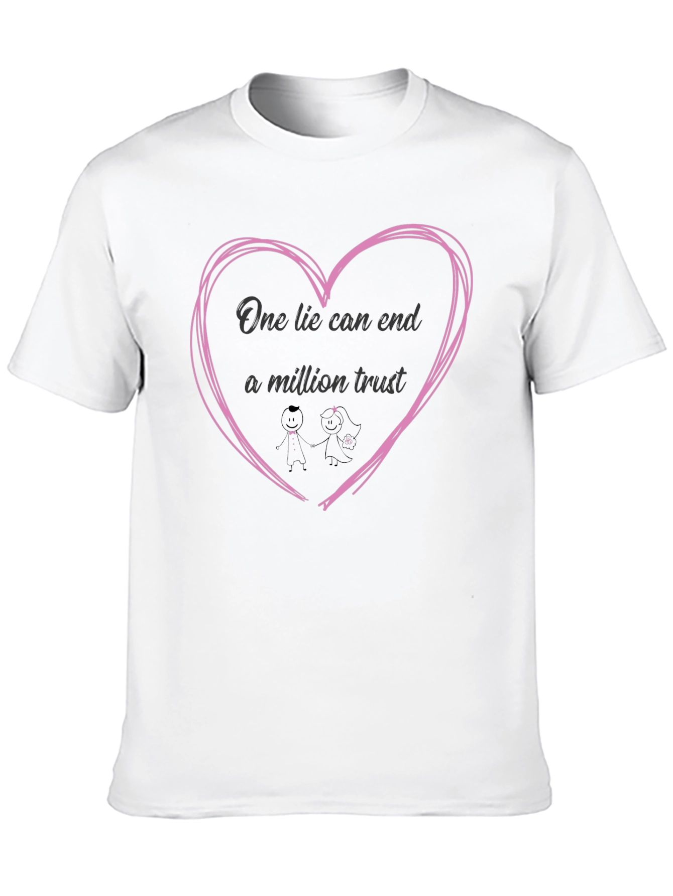 One Lie Can End A Million Trust Graphic Tee
