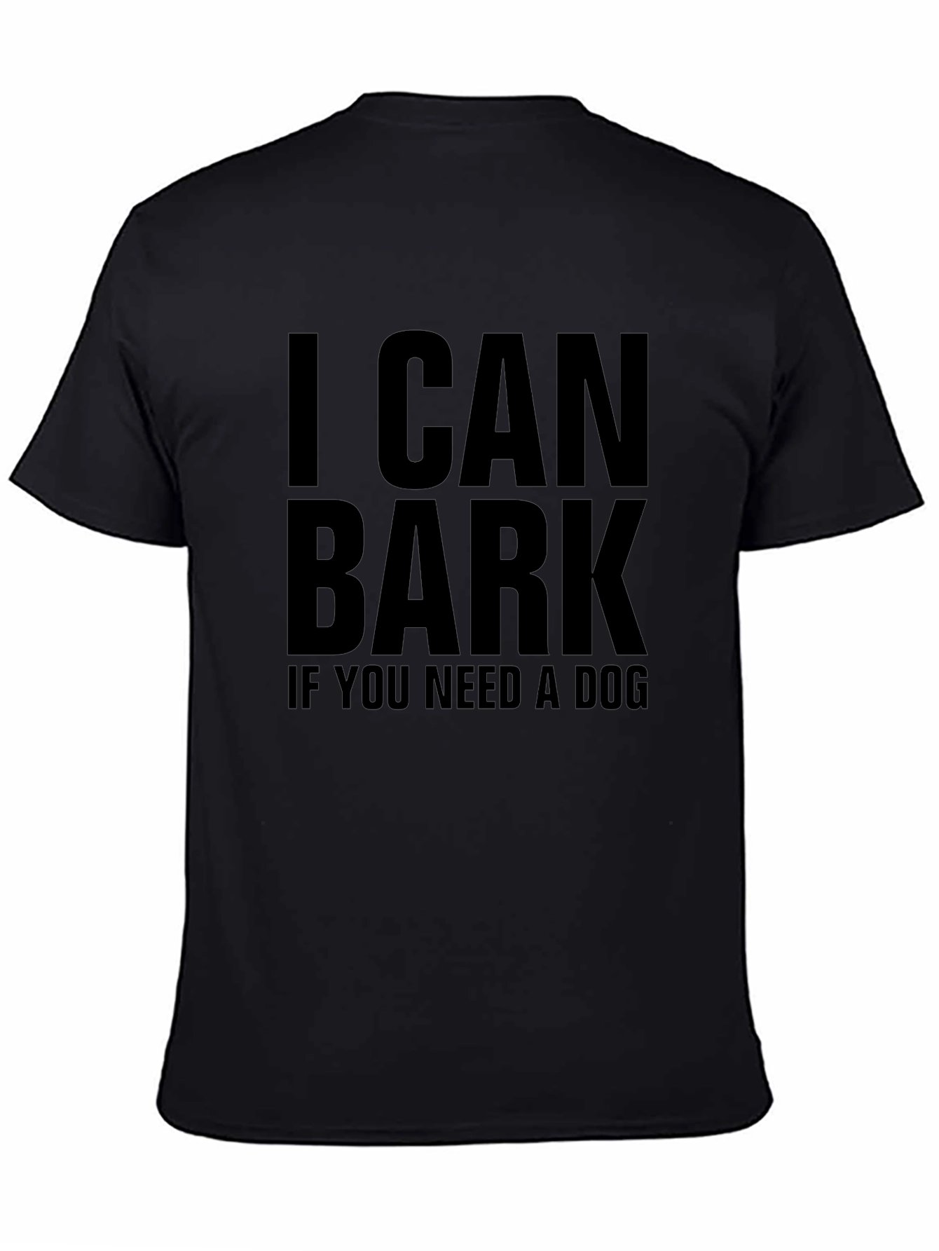 I Can Bark If You Need A Dog T-Shirt