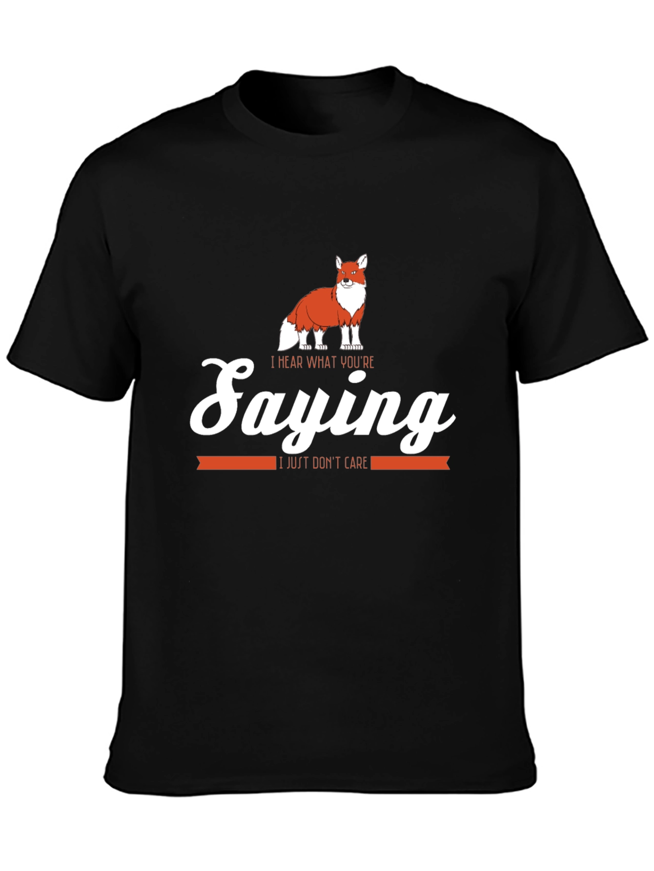 I Hear What Youre Saying Fox Tee
