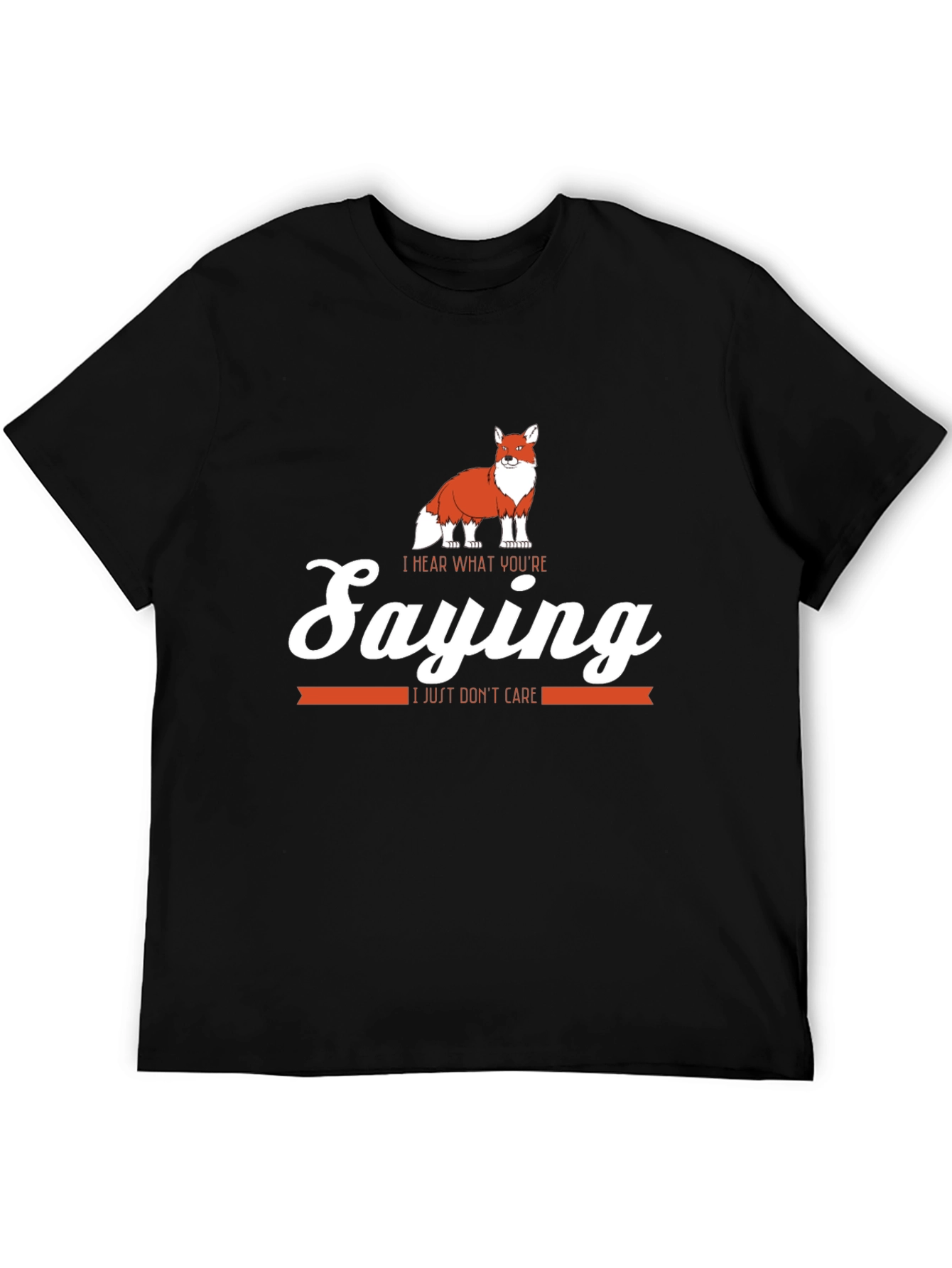 I Hear What Youre Saying Fox Tee