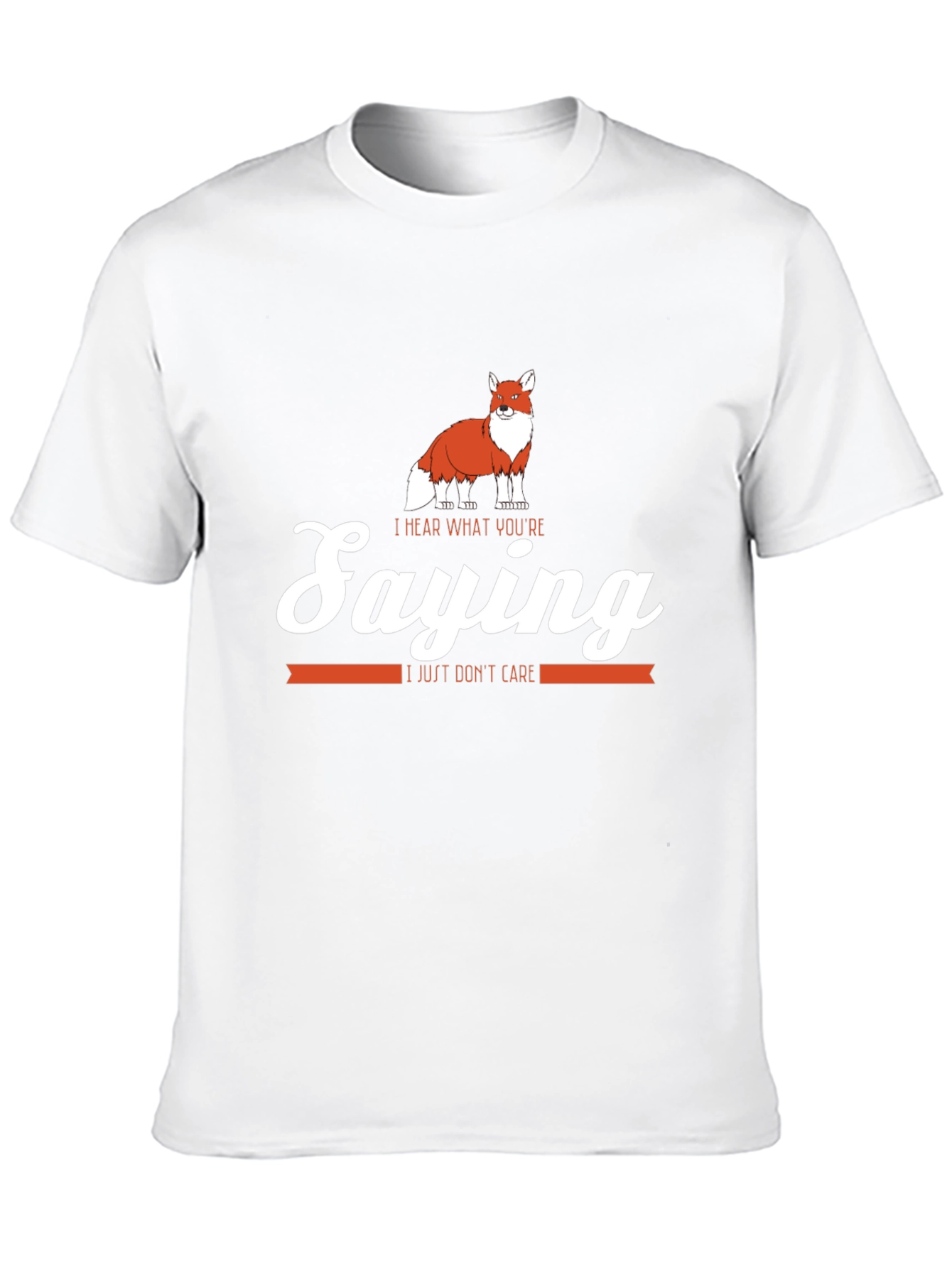 I Hear What Youre Saying Fox Tee