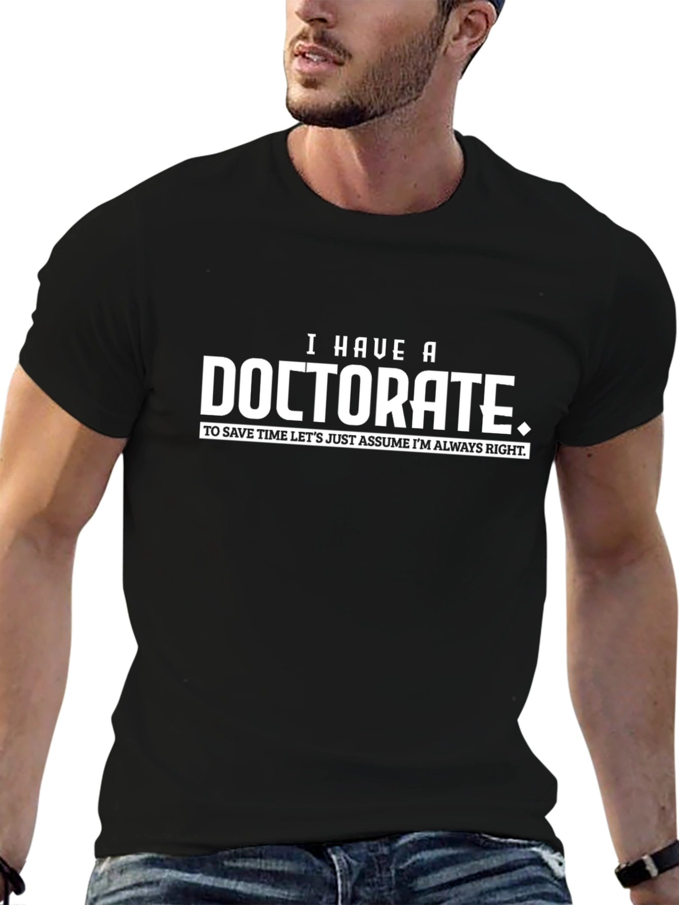 Doctorate T-Shirt - Funny PhD Graduation Gift Tee