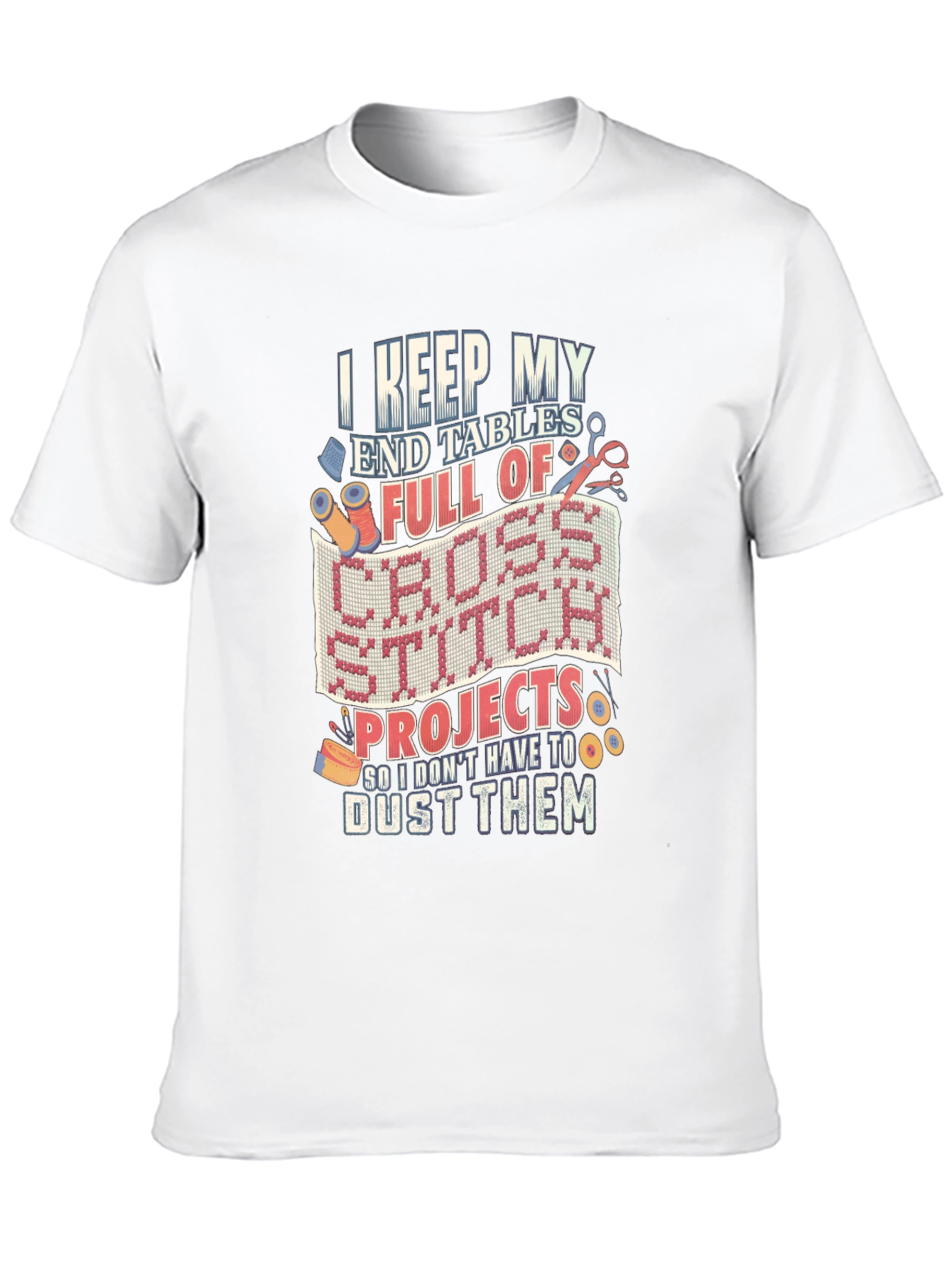 Cross Stitch Lover T-Shirt - Keep End Tables Full
