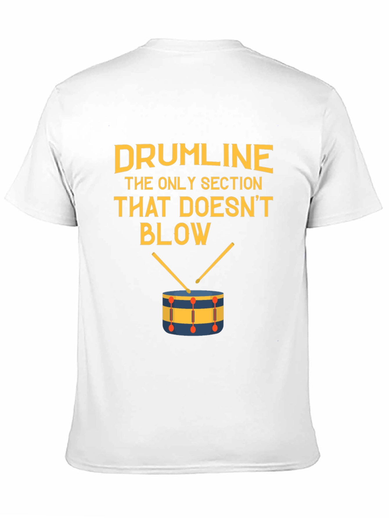 Drumline: The Only Section That Doesnt Blow T-Shirt