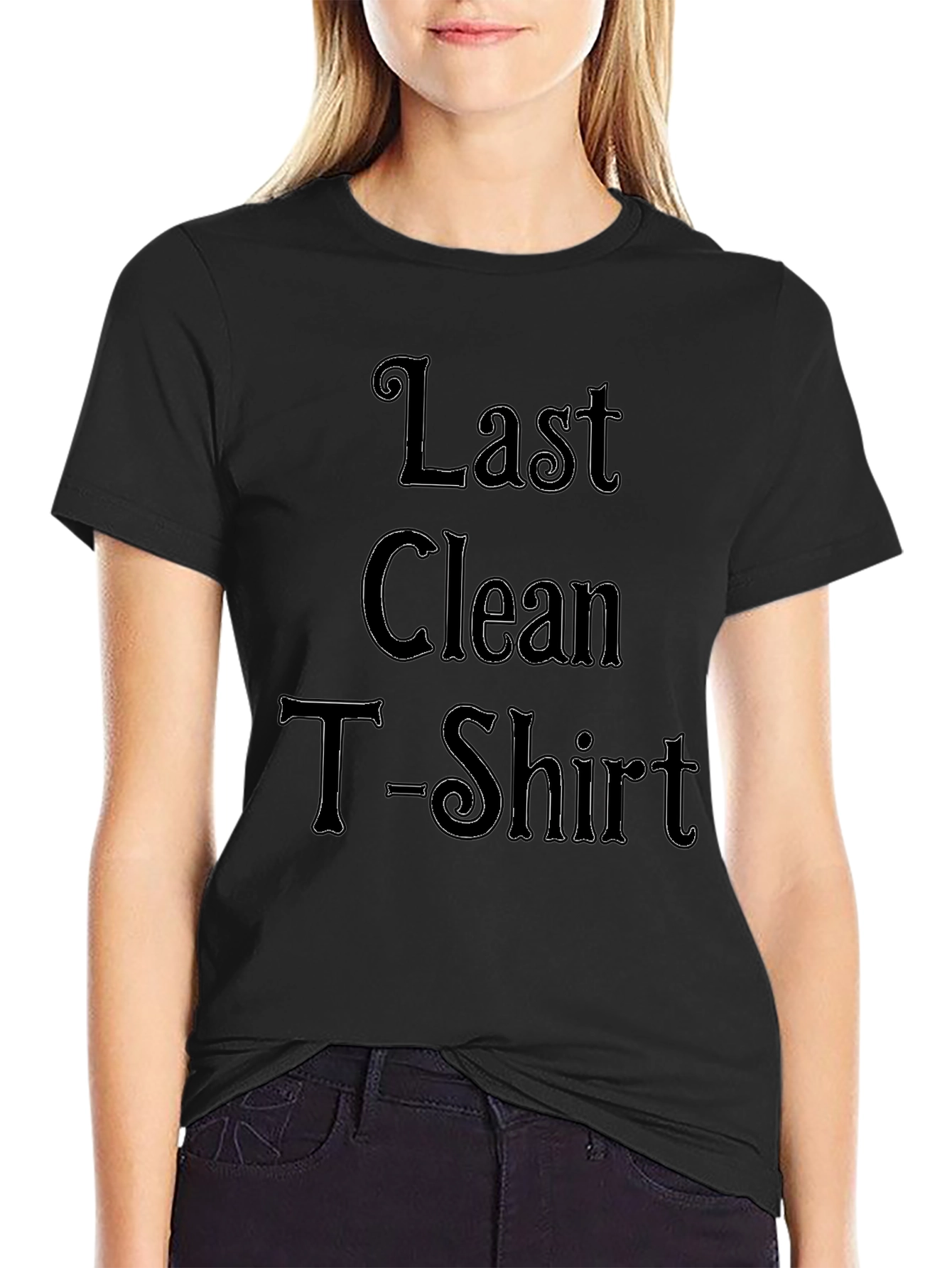 Last Clean T-Shirt Funny Novelty Tee