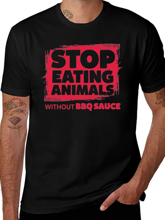 Stop Eating Animals BBQ Sauce T-Shirt