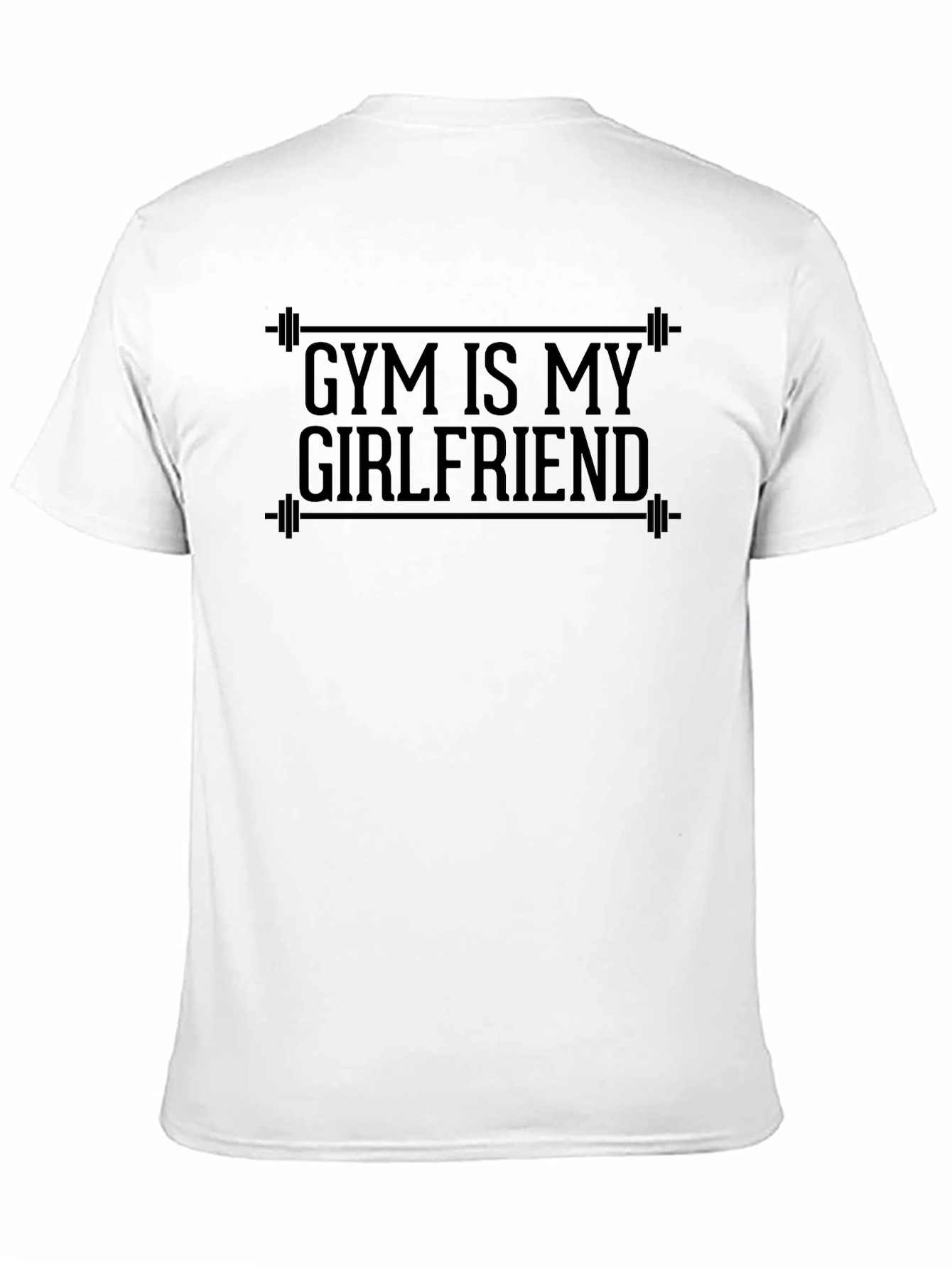 Gym is My Girlfriend Graphic T-Shirt