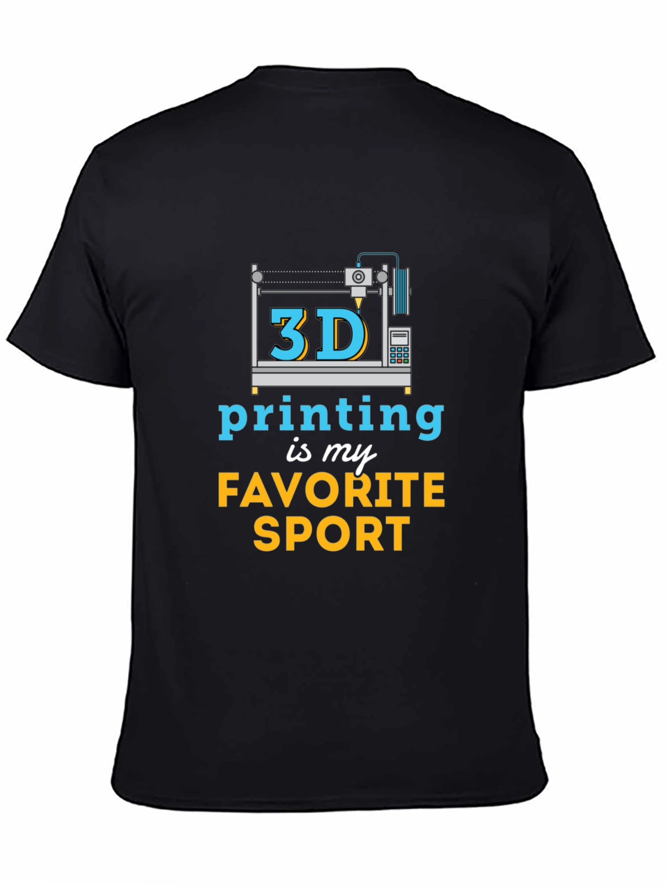 3D Printing is My Favorite Sport T-Shirt