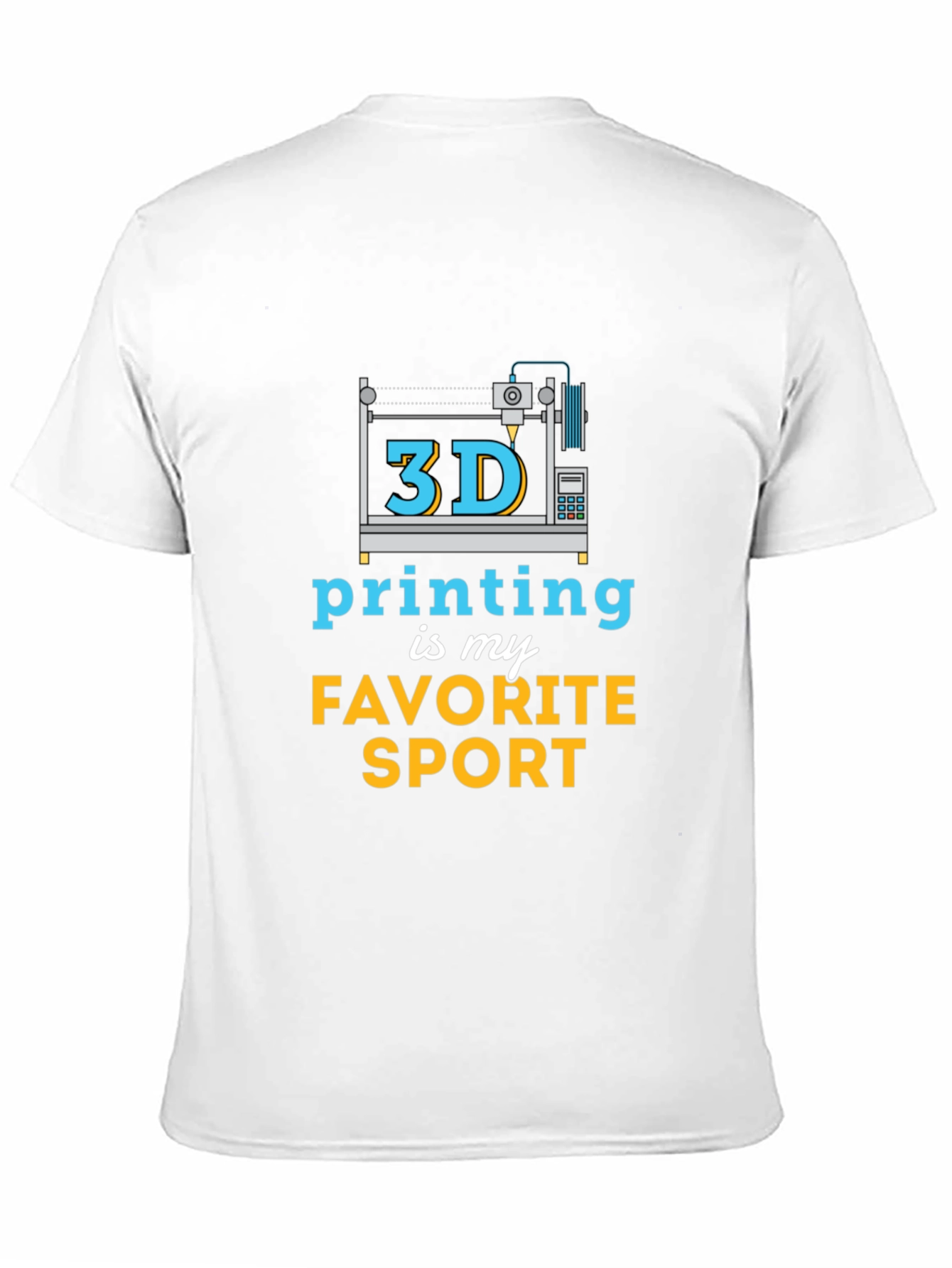 3D Printing is My Favorite Sport T-Shirt