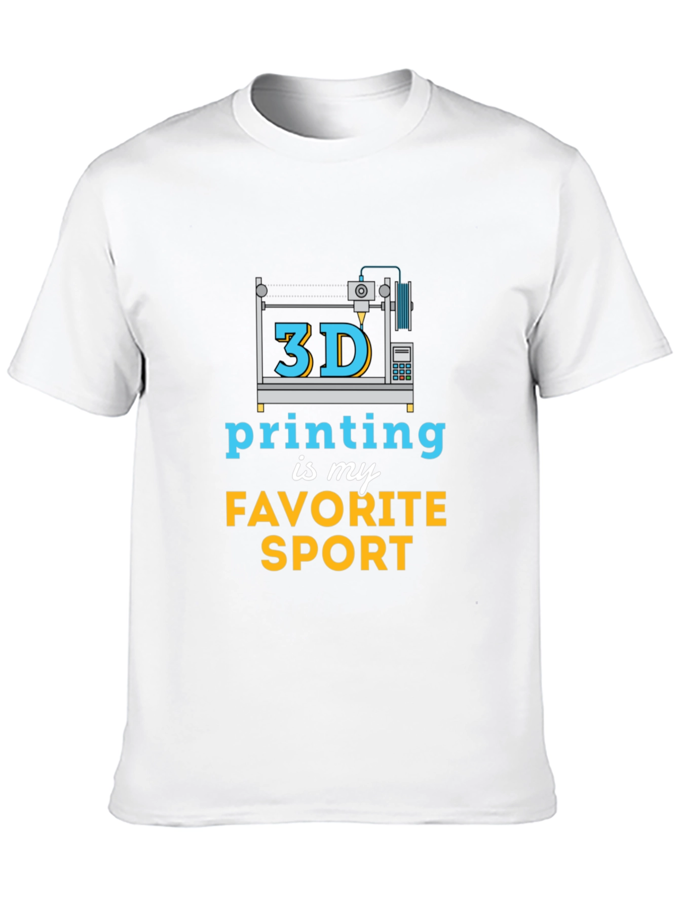 3D Printing is My Favorite Sport T-Shirt