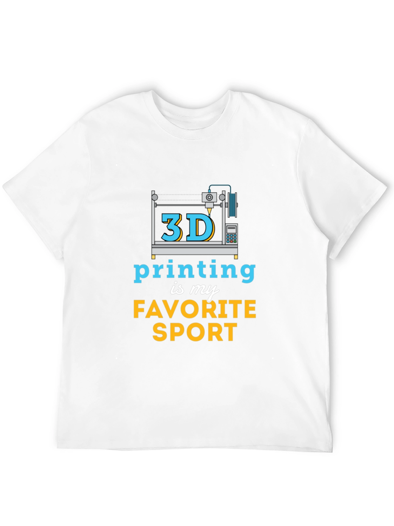 3D Printing is My Favorite Sport T-Shirt