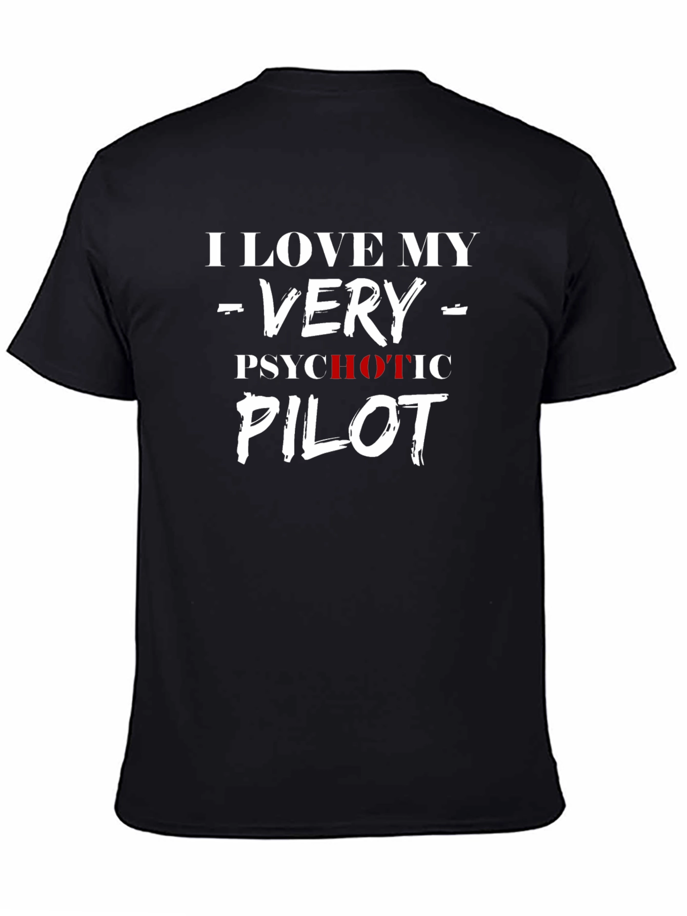 I Love My Very Psychotic Pilot - Mens T-Shirt