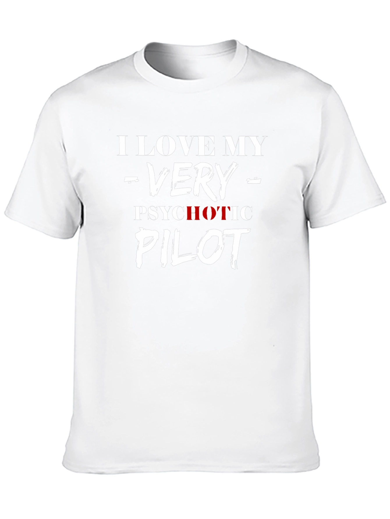 I Love My Very Psychotic Pilot - Mens T-Shirt