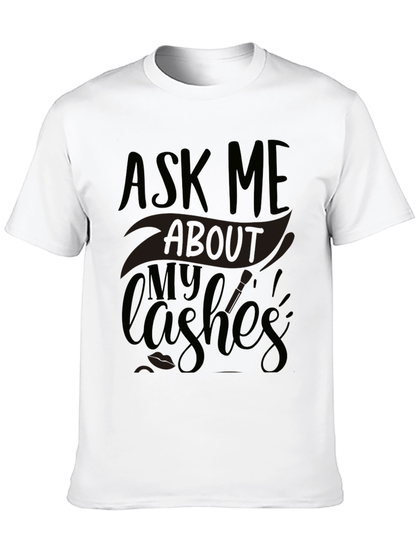 Ask Me About My Lashes Graphic Tee