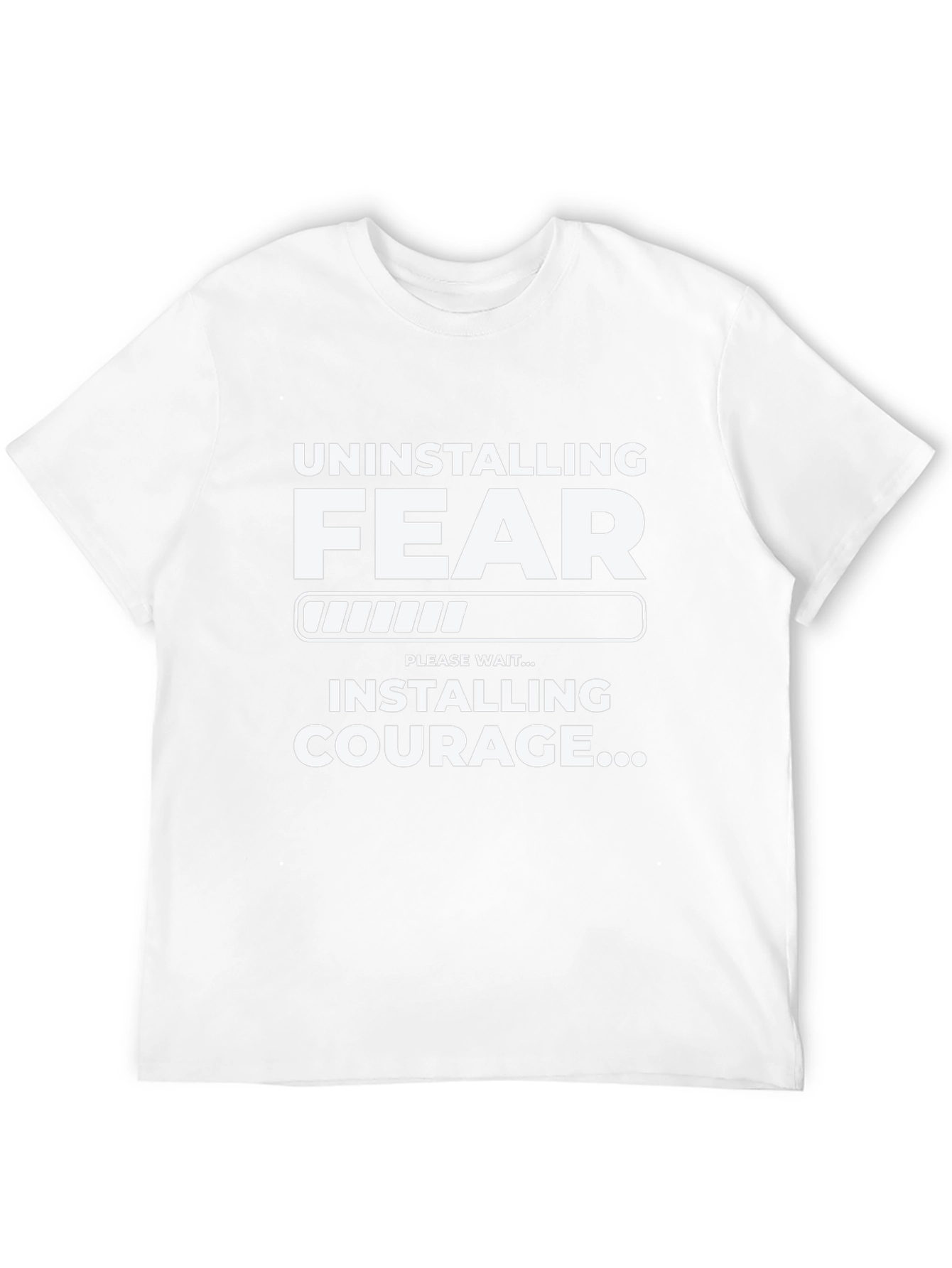 Uninstalling Fear Installing Courage Black T-Shirt