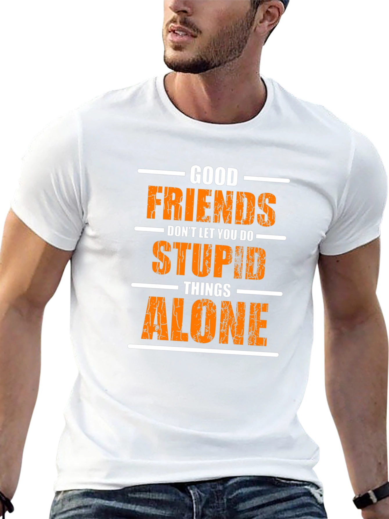 Funny Good Friends T-Shirt - Stupid Things Alone