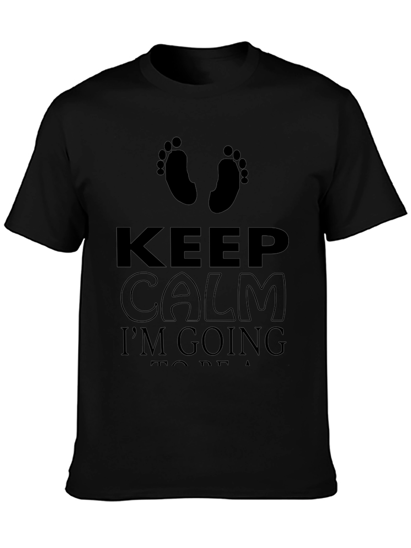 Keep Calm Im Going To Be A T-Shirt
