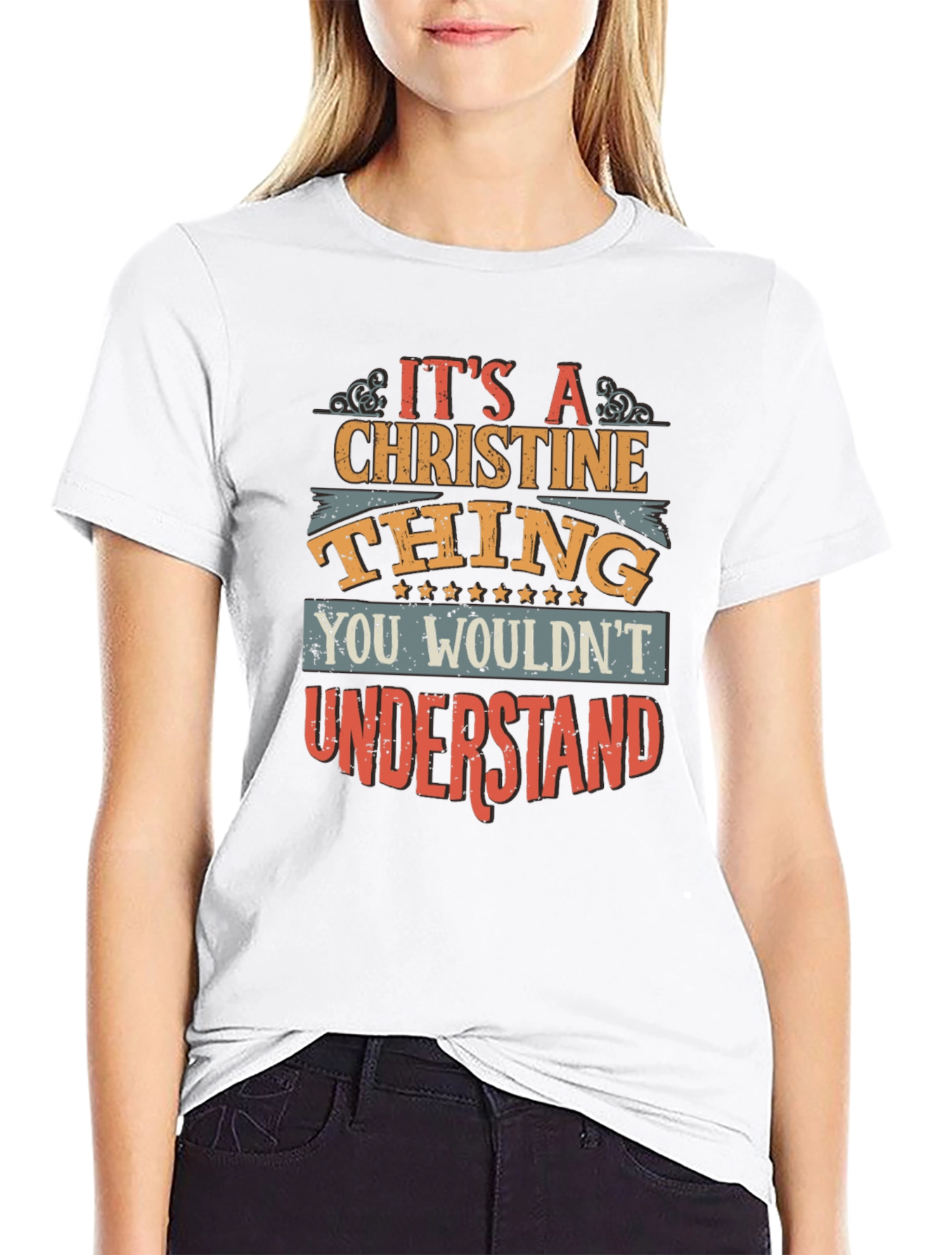 Christine Thing T-Shirt - You Wouldnt Understand
