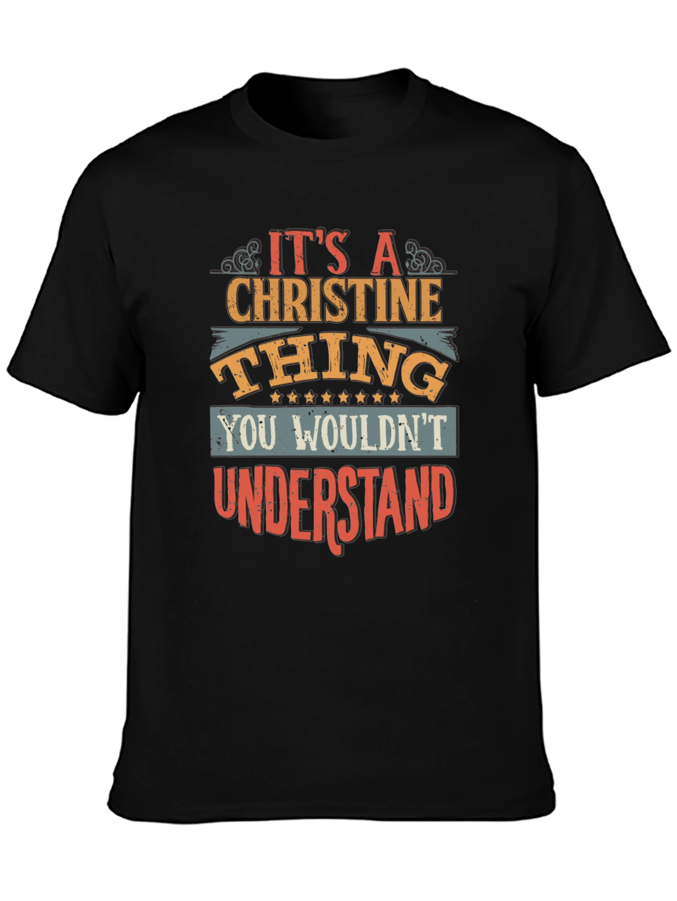Christine Thing T-Shirt - You Wouldnt Understand
