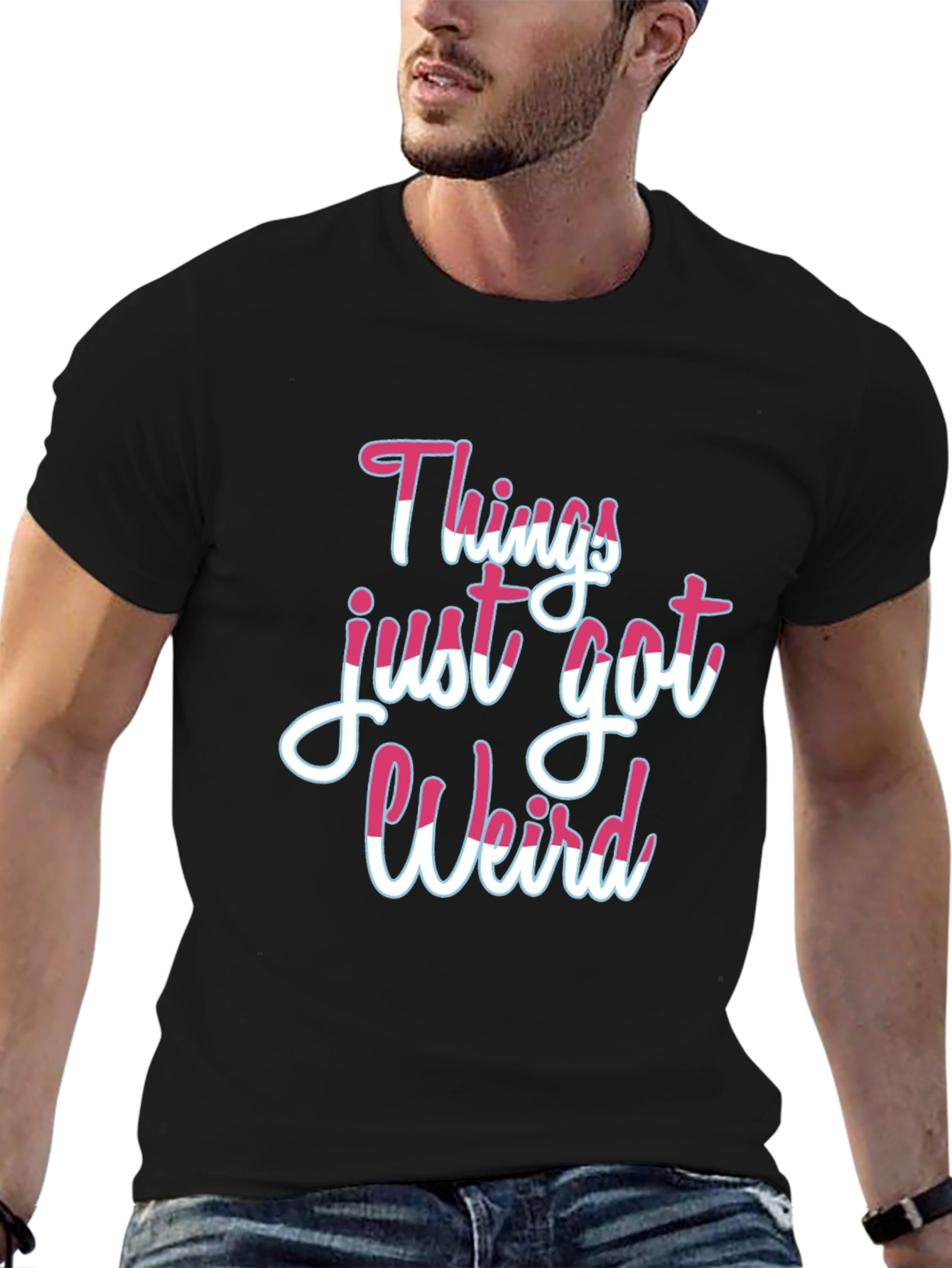 Things Just Got Weird T-Shirt