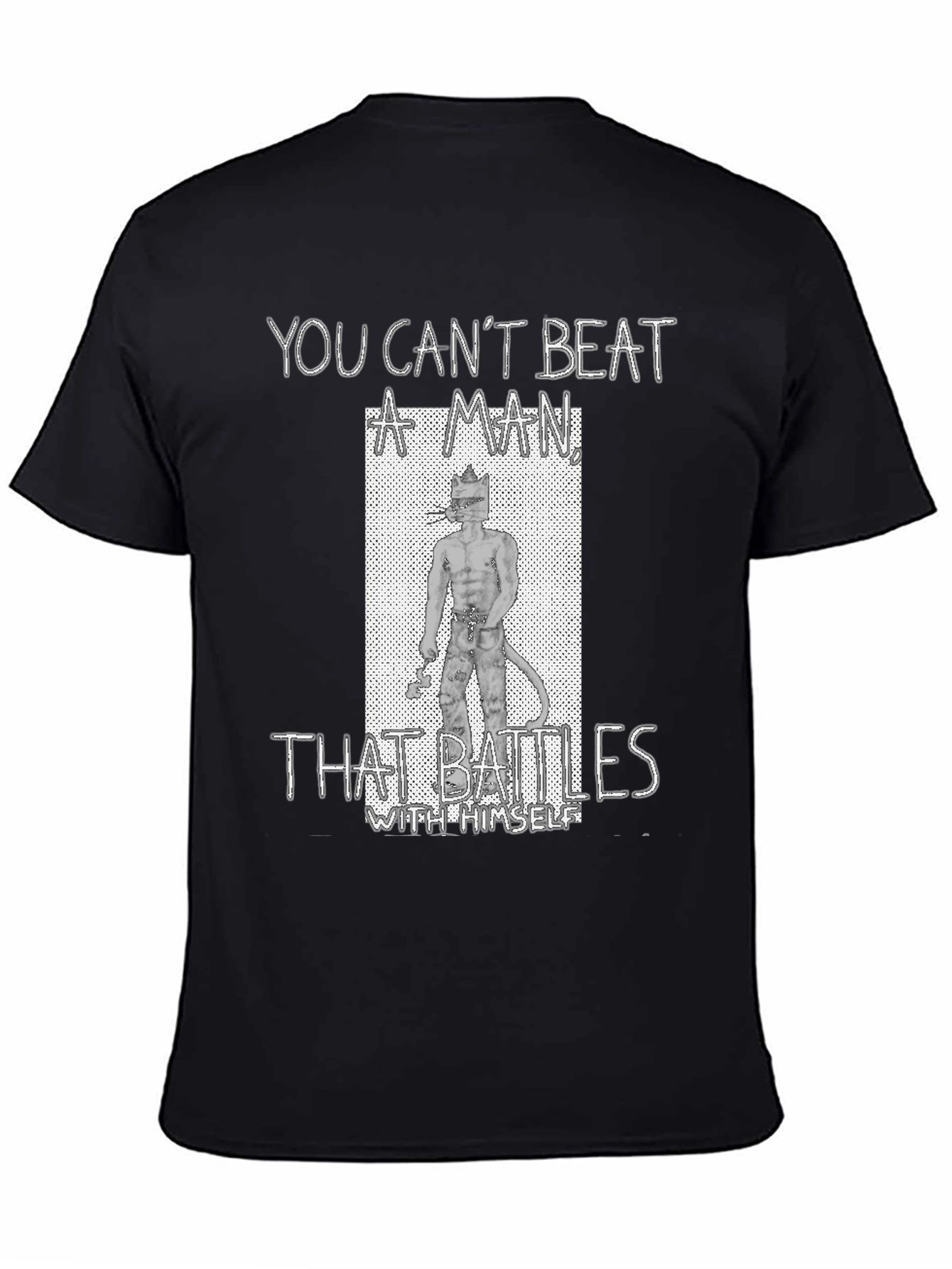 You Cant Beat A Man T-Shirt