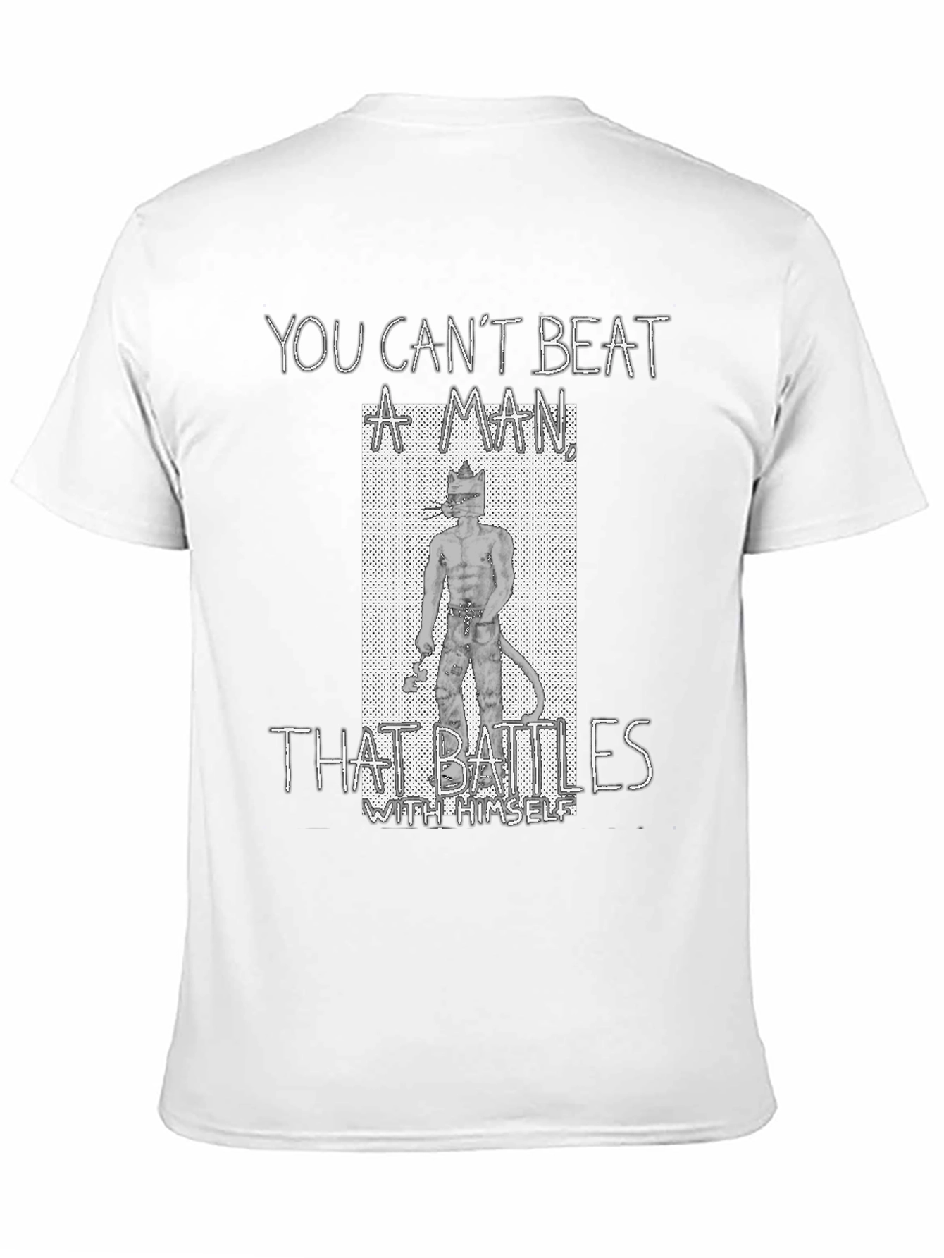 You Cant Beat A Man T-Shirt
