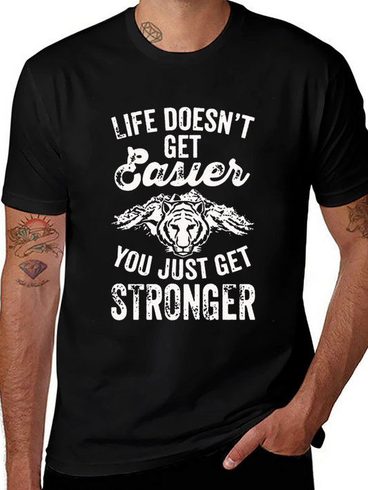 Life Doesnt Get Easier Graphic Tee