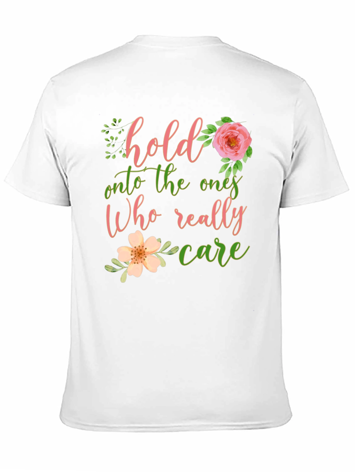Hold Onto The Ones Who Care Graphic Tee