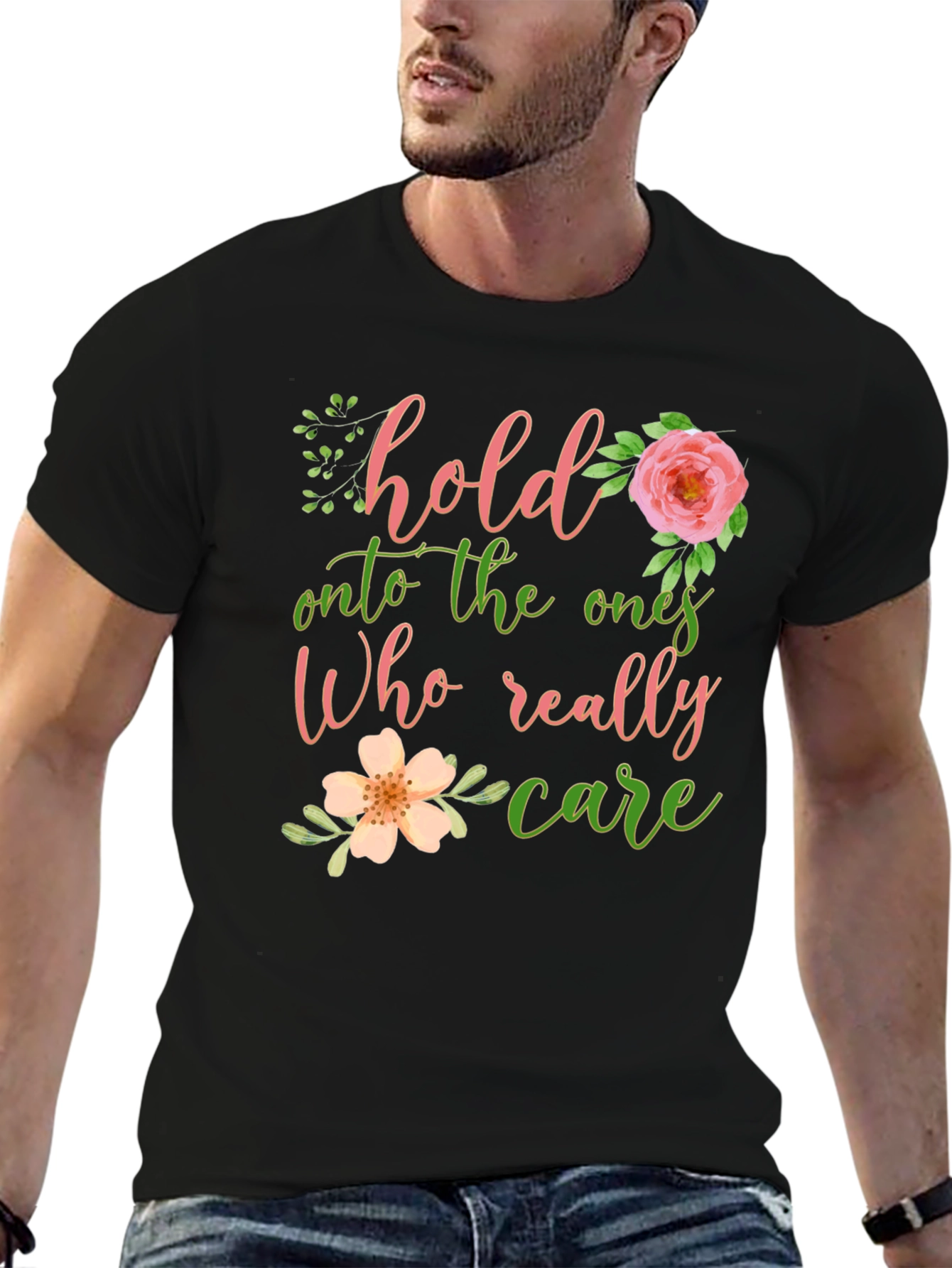 Hold Onto The Ones Who Care Graphic Tee
