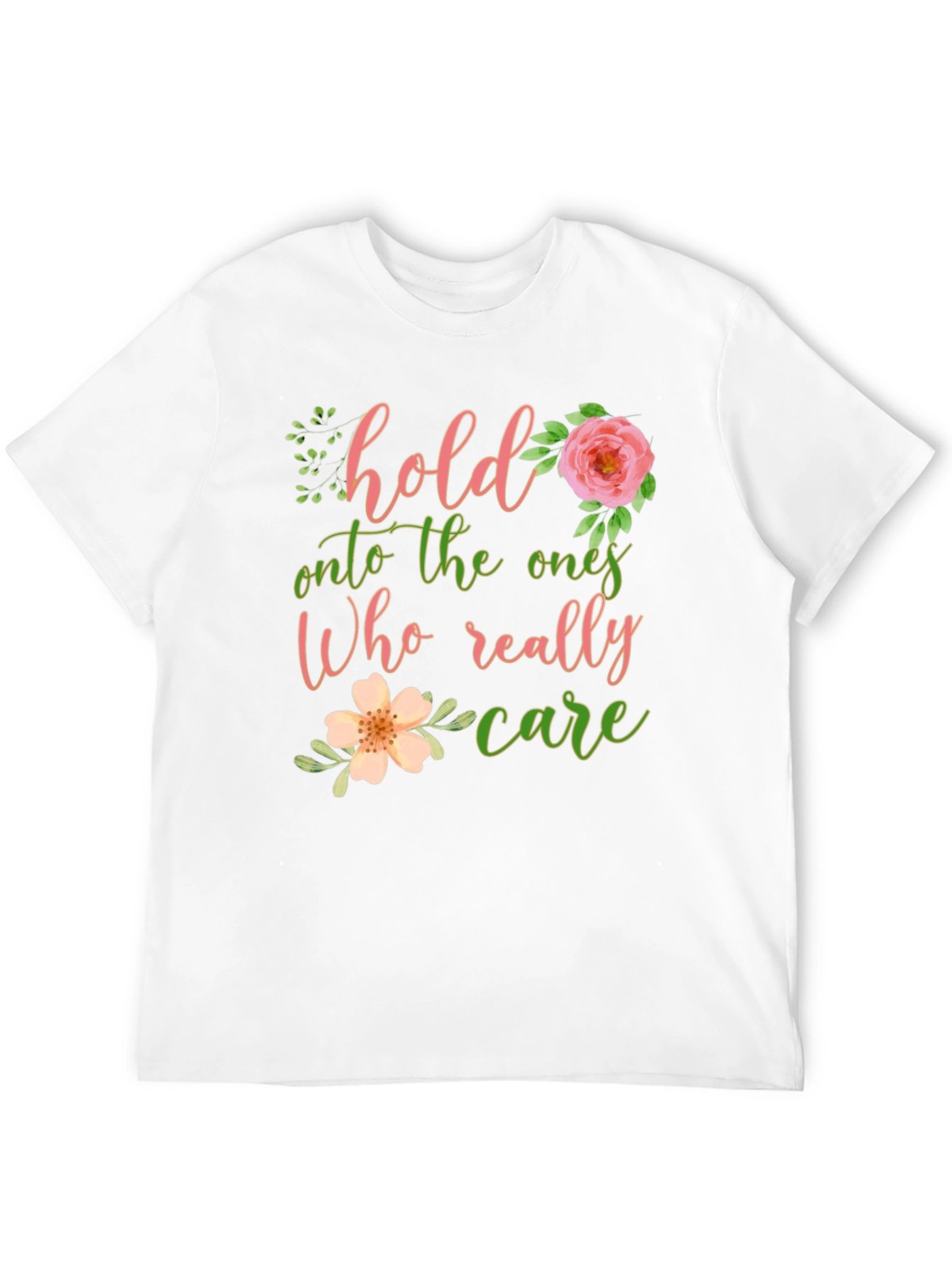Hold Onto The Ones Who Care Graphic Tee